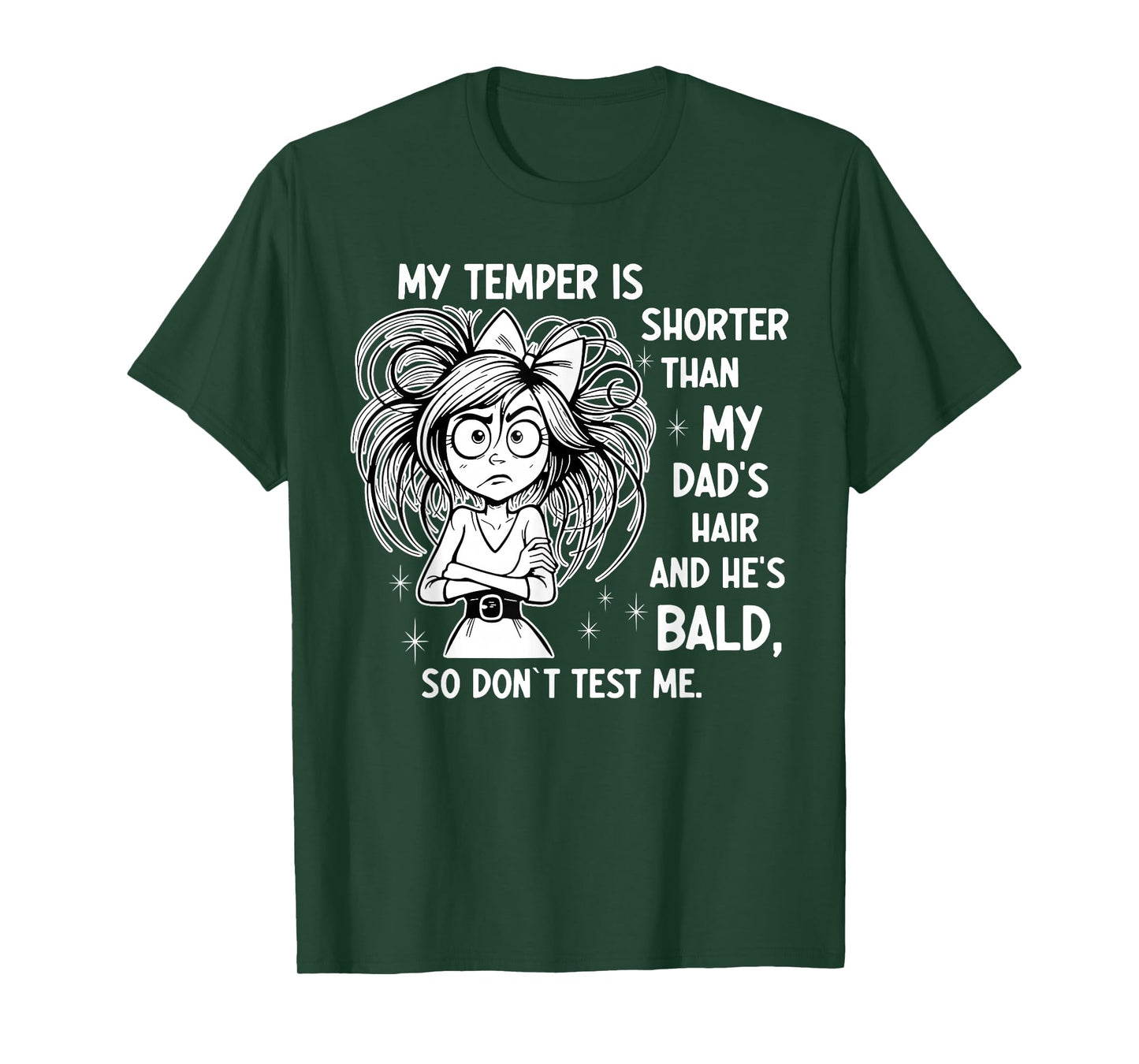 My Temper is Shorter Than My Dad's Hair and He's Bald T-Shirt