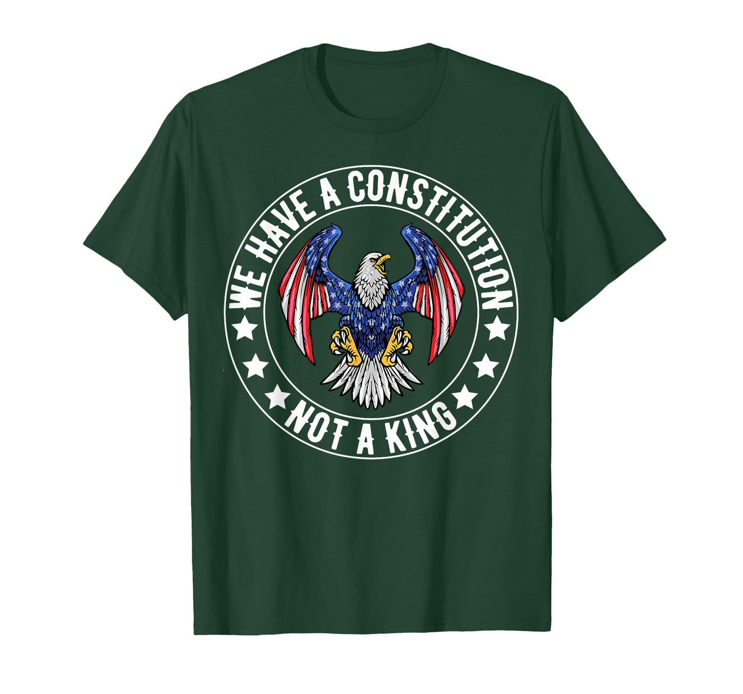 We Have A Constitution Not A King We The People USA FLAG T-Shirt