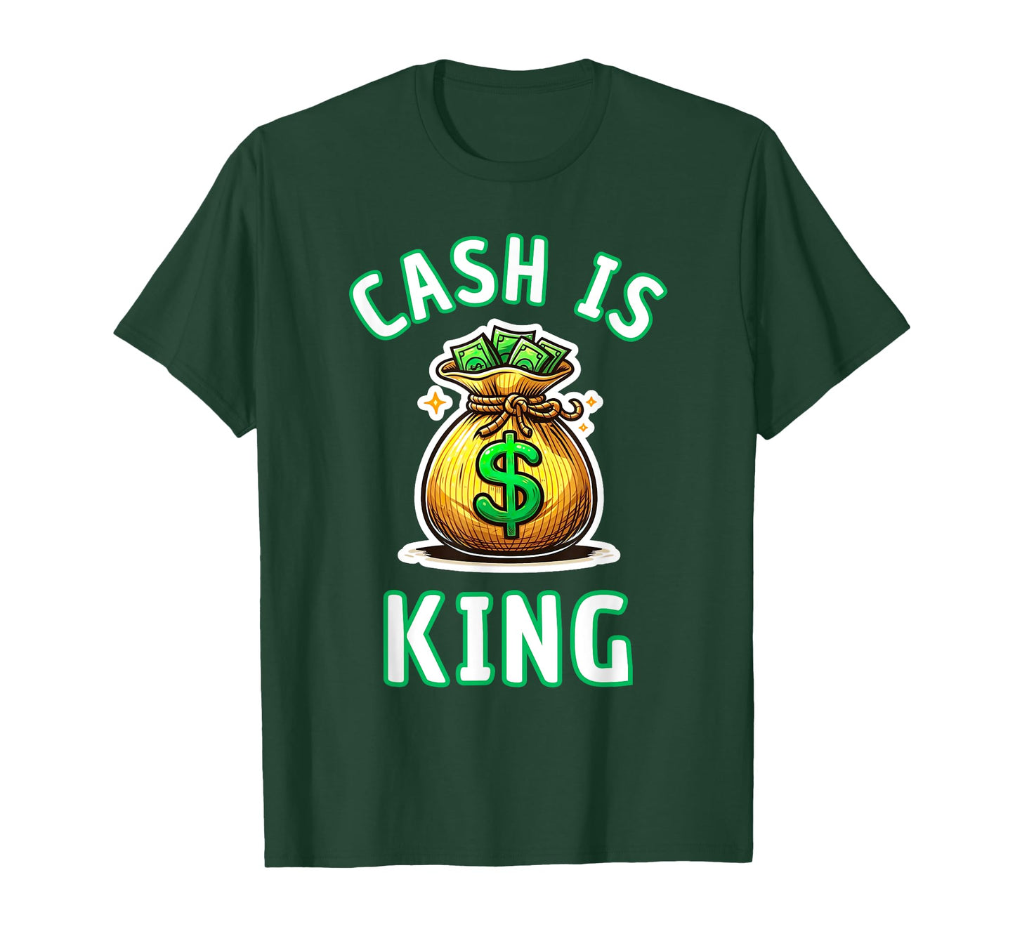Cash Is King Dollar Money Bag Gift T-Shirt