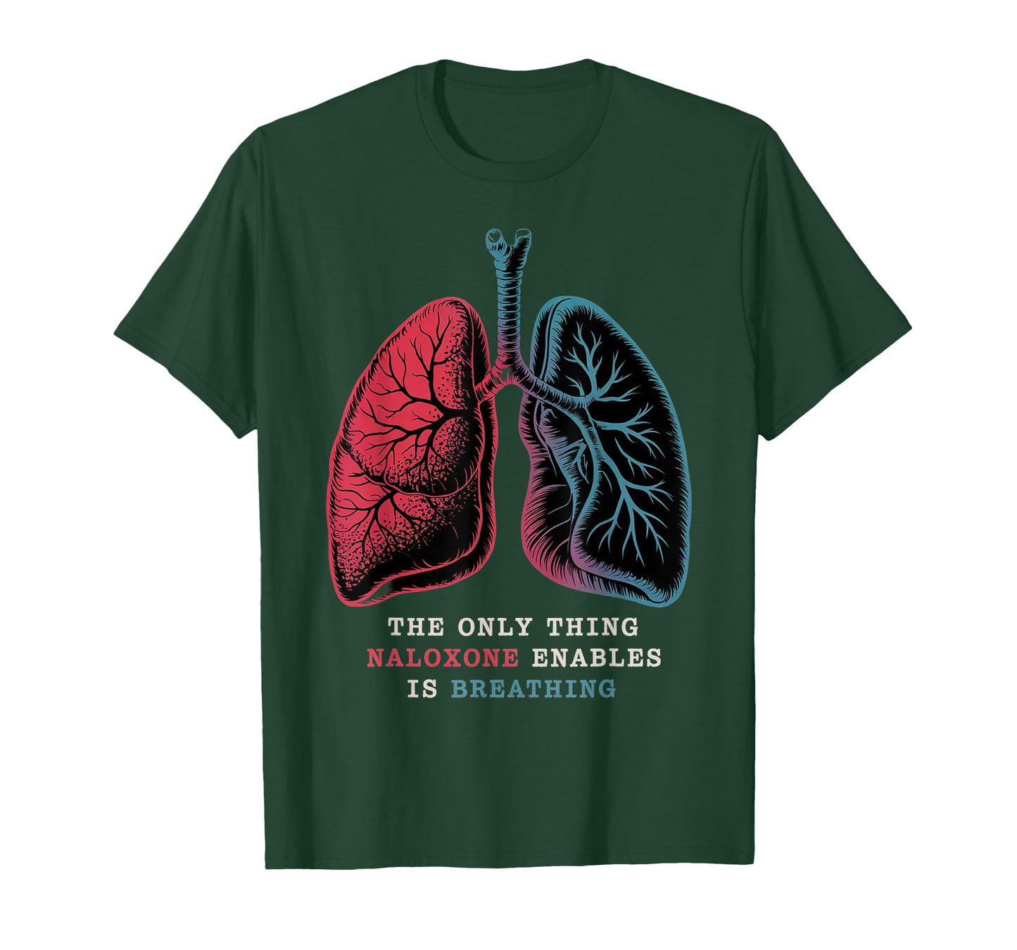 Harm Reduction Naloxone Awareness Breathing Quote medical T-Shirt