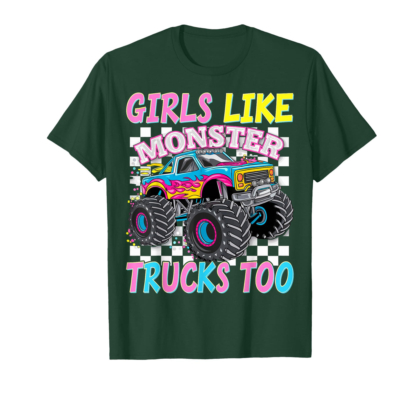 Monster Truck Girls Like Monster Trucks Too Monster Trucks T-Shirt