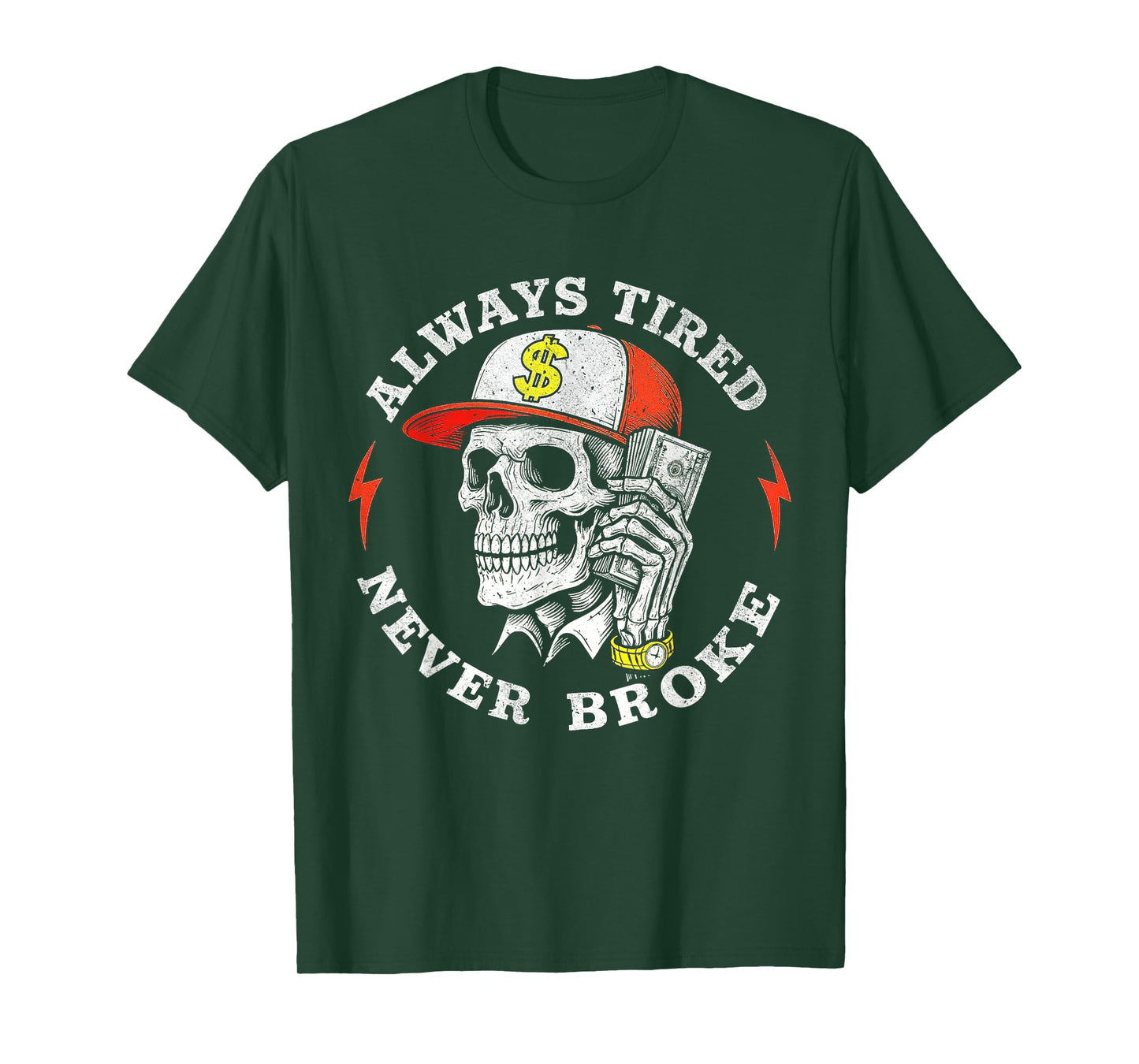 Always Tired Never Broke Funny Skull Money Design vintage T-Shirt
