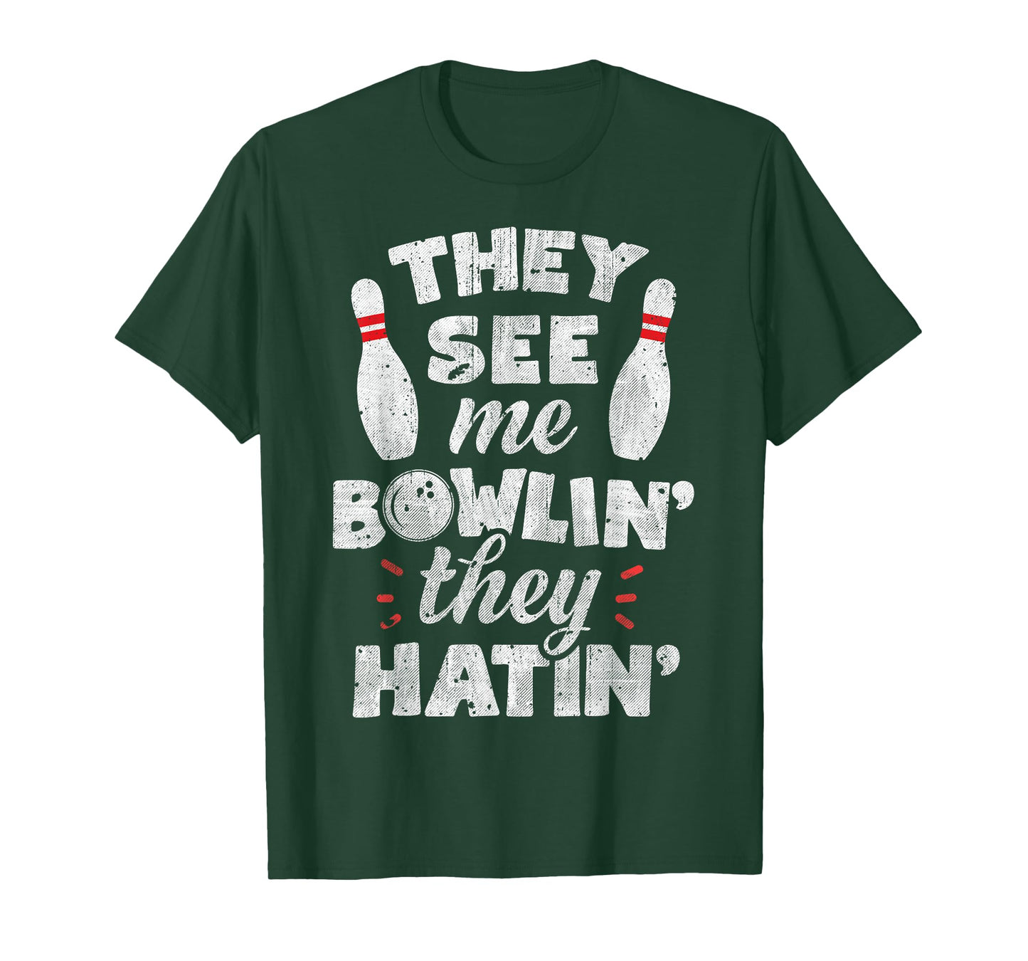They See Me Bowlin' They Hatin' T shirt Bowling Bowlers Gift T-Shirt