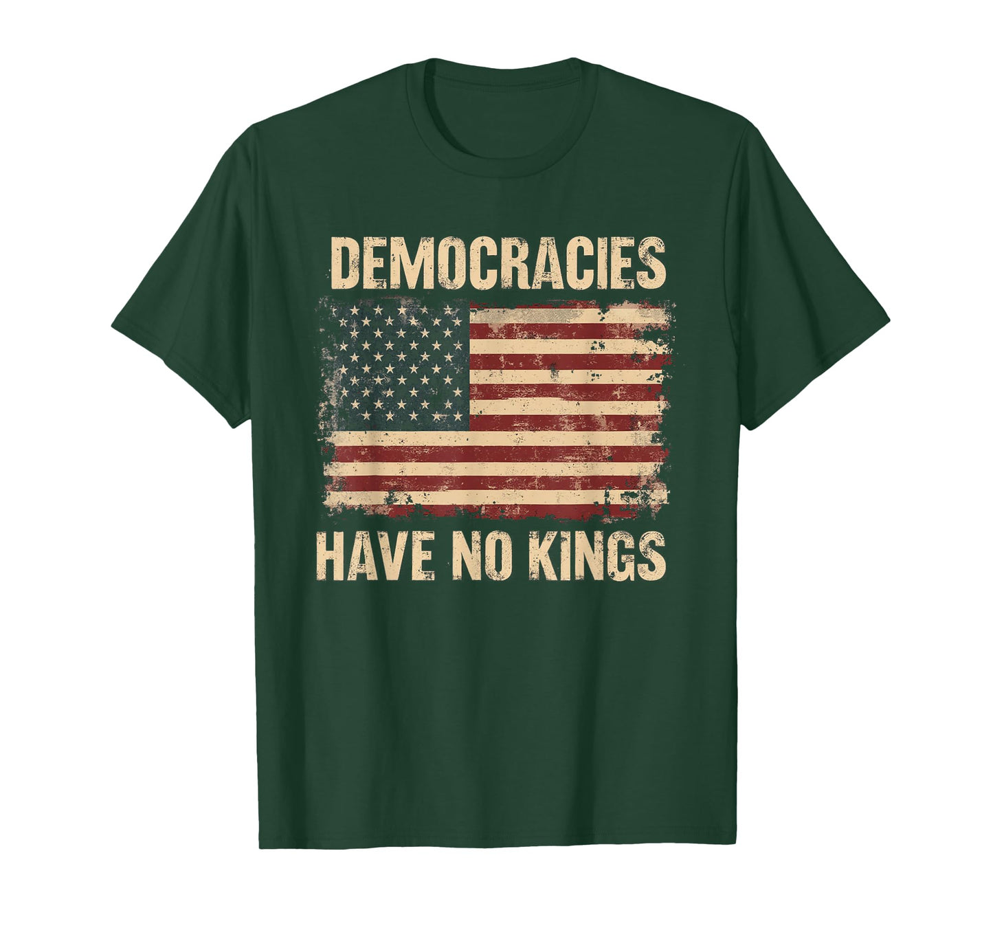 Democracies Have No Kings Political Protest Democratic Value T-Shirt