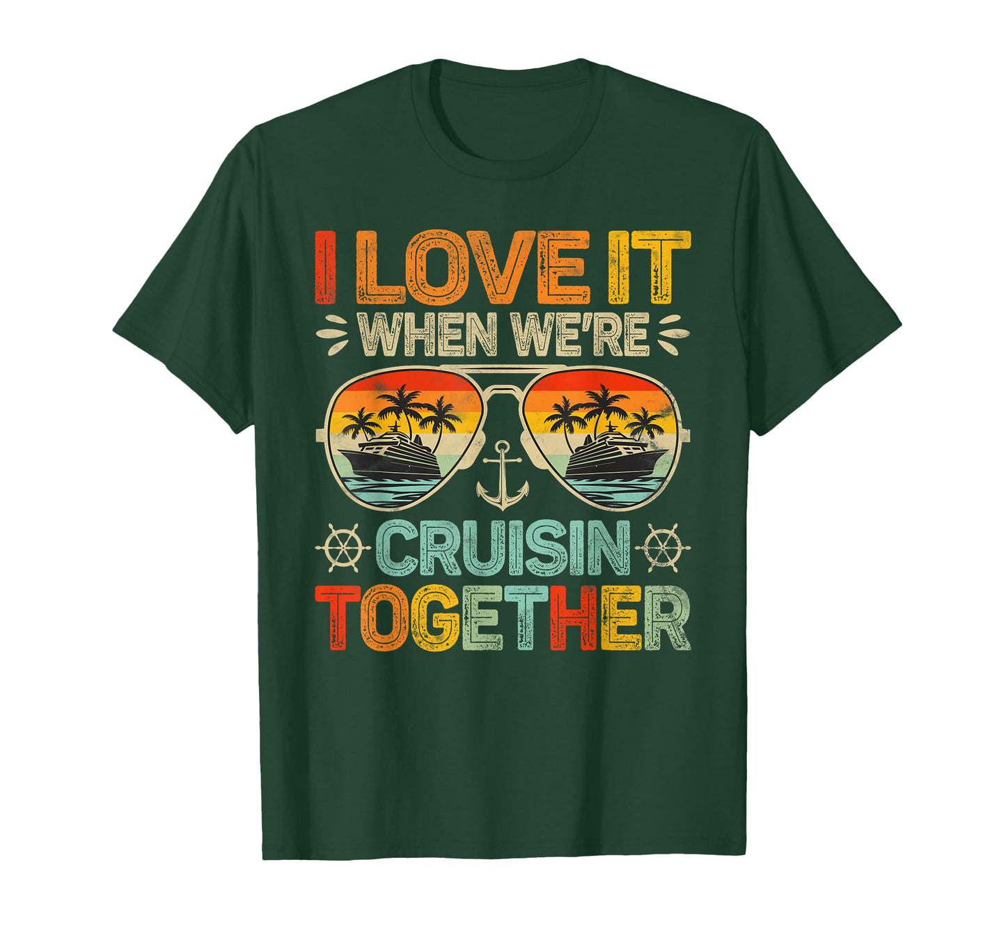 Cruising Family Cruise I Love It When We're Cruisin Together T-Shirt