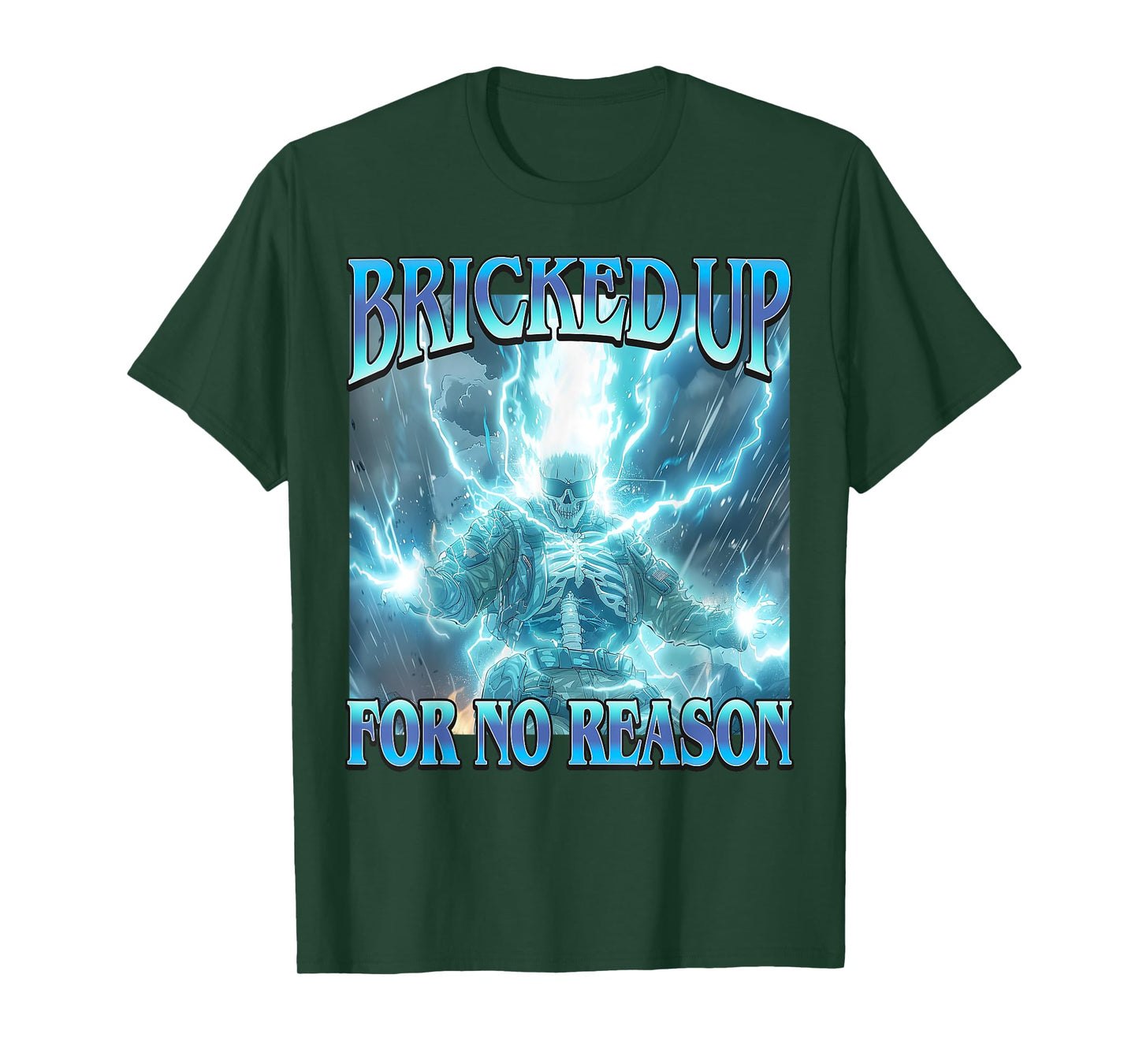 Bricked Up for No Reason- Funny Hard Lightning Skeleton Meme T-Shirt