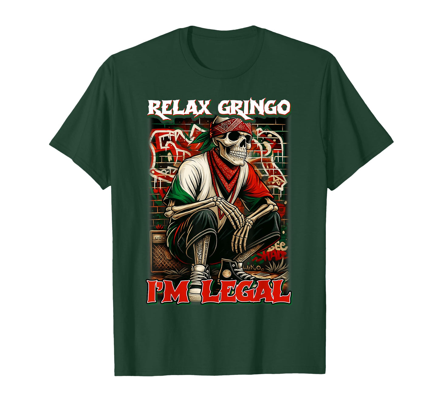 Funny Relax Gringo Im Legal Skeleton Mexican Gifts Men Tee T-Shirt