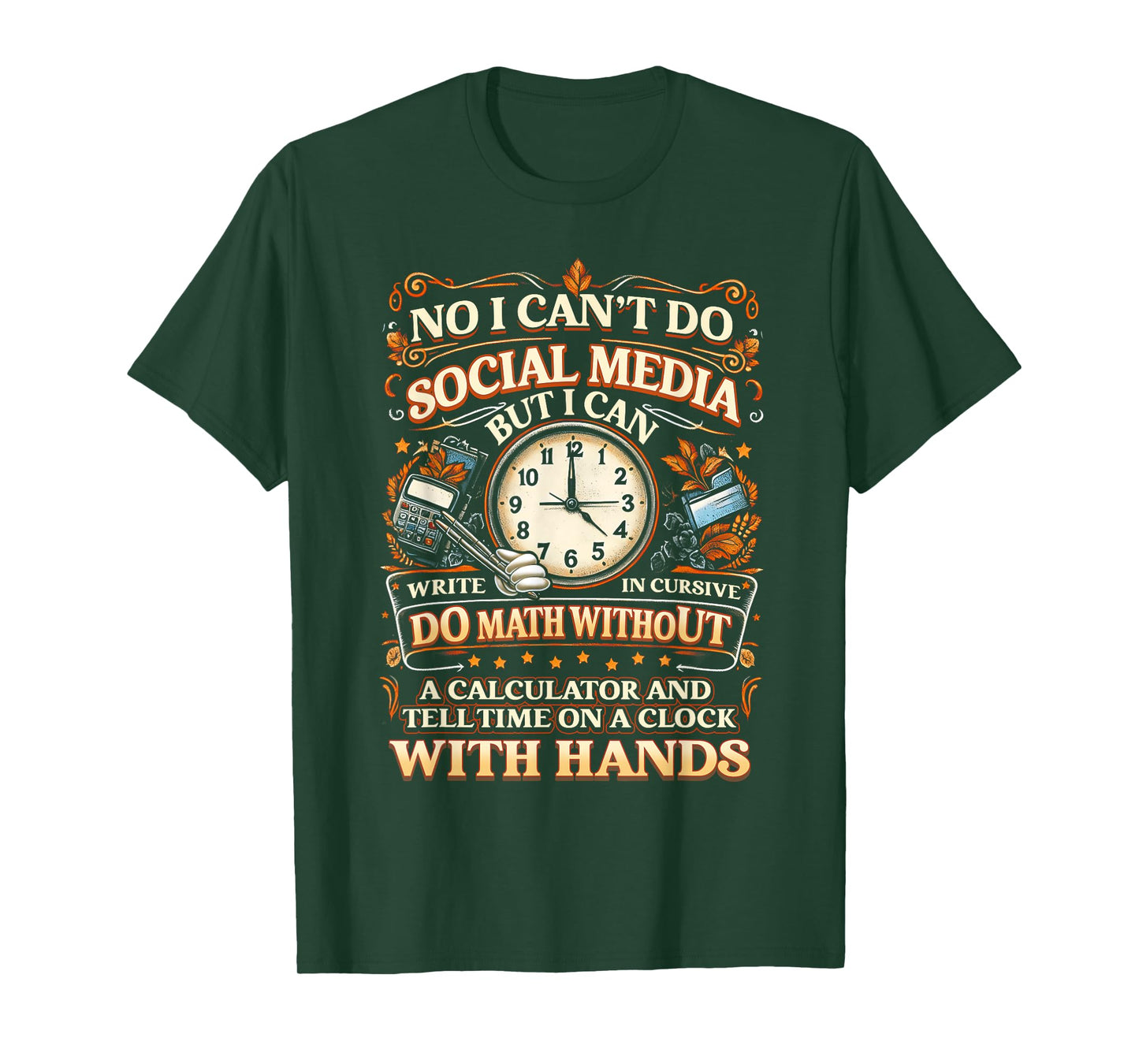 I Can't Do Social Media But I Can Write In Cursive Do Math T-Shirt