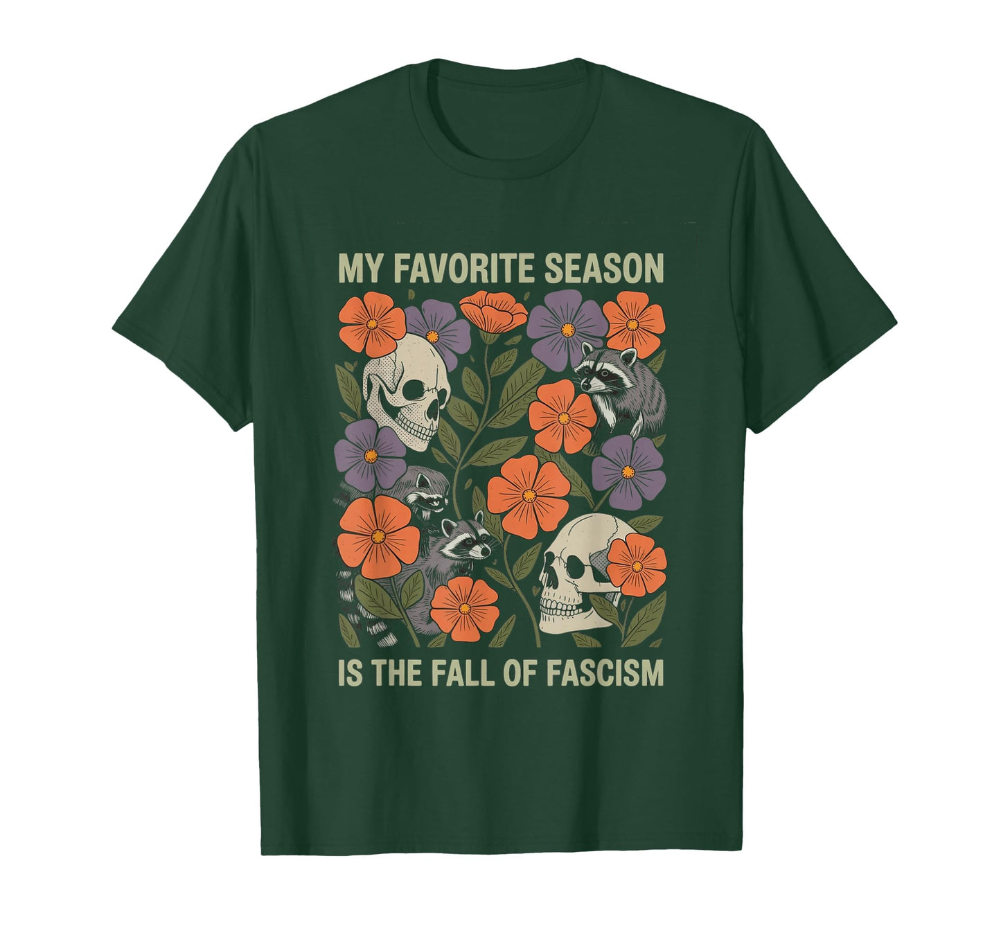 My Favorite Season is The Fall of Fascism Feral Raccoons T-Shirt