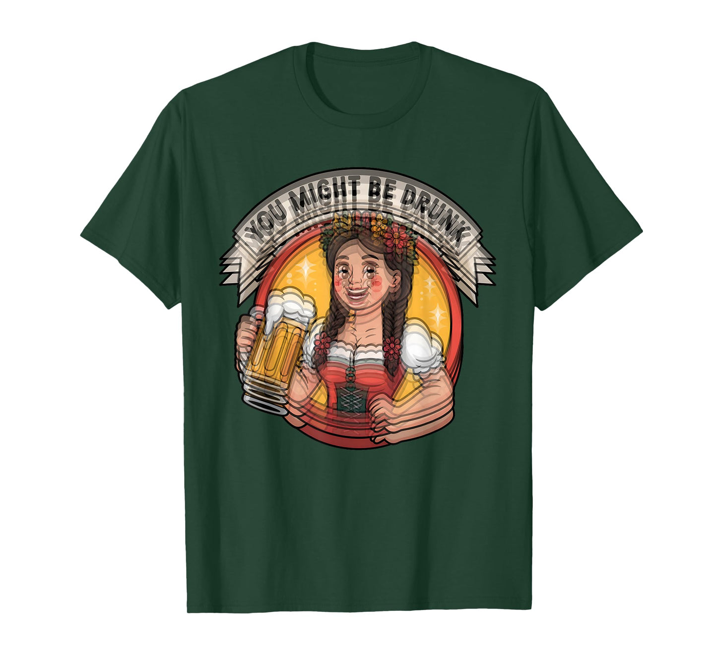 You Might Be Drunk Funny Oktoberfest German Beer Festival T-Shirt