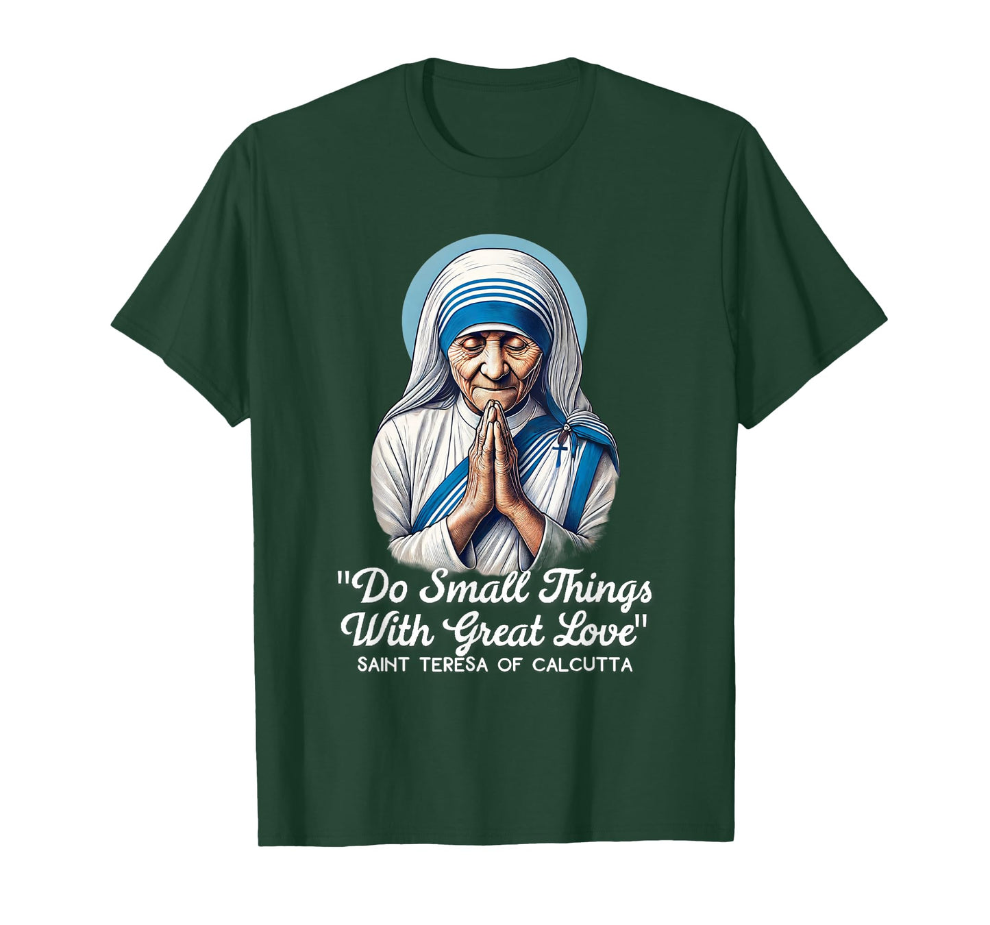 Saint Teresa Of Calcutta Catholic Quotes T-Shirt