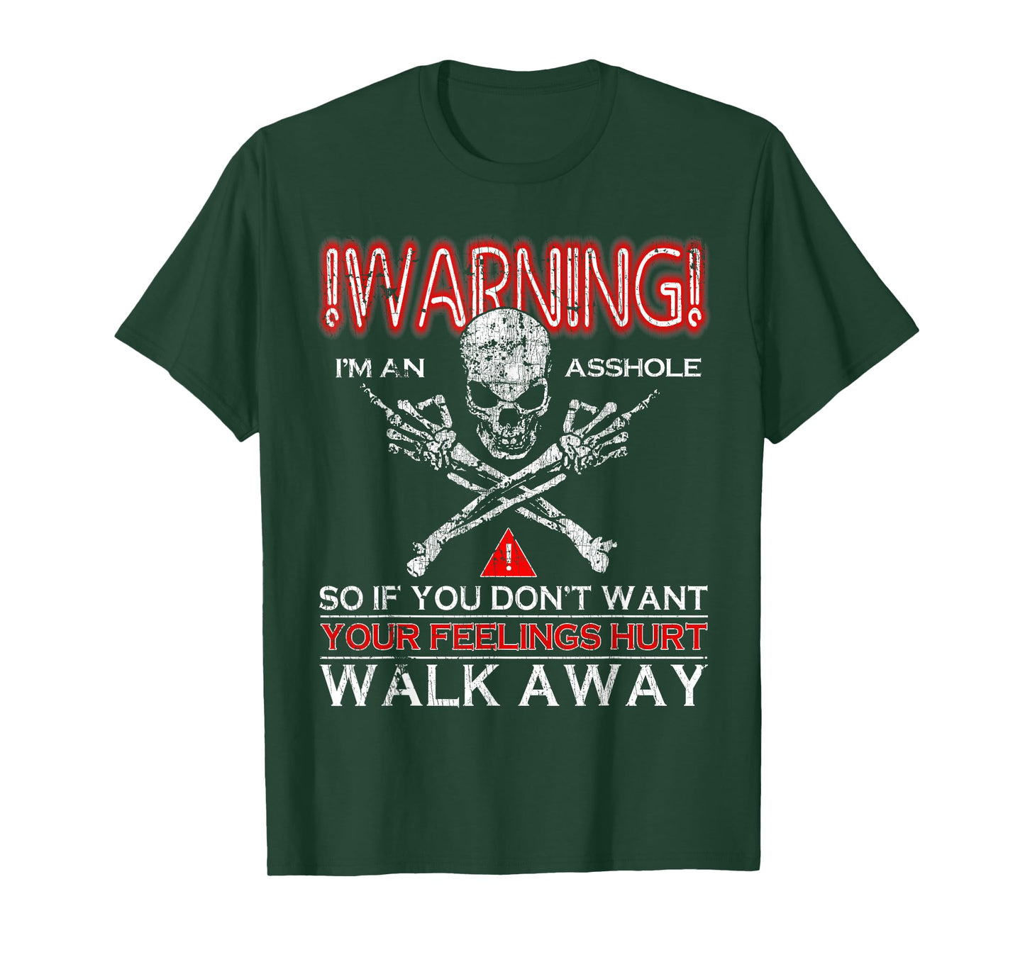 Warning I'm An Asshole If You Don't Want Your Feelings Hurt T-Shirt