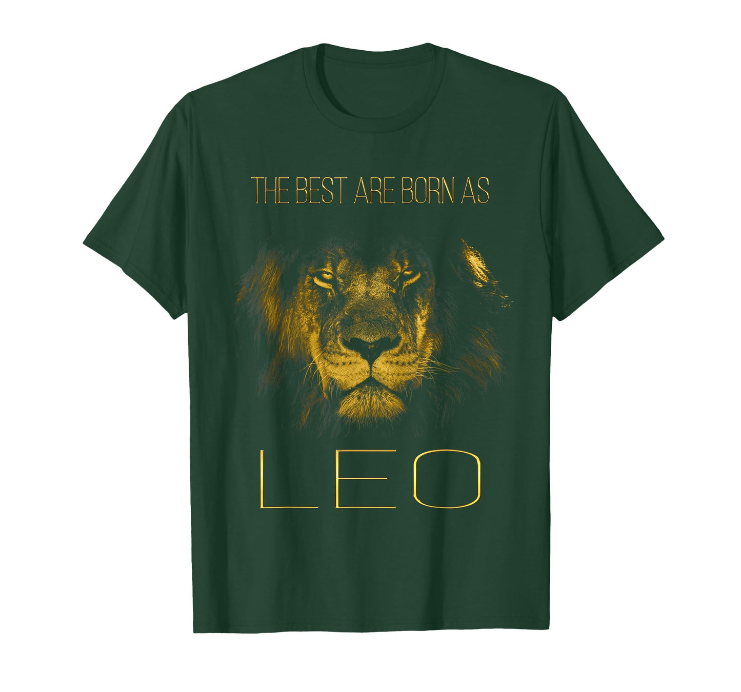 The best are born as LEO proud like a lion tee man woman T-Shirt