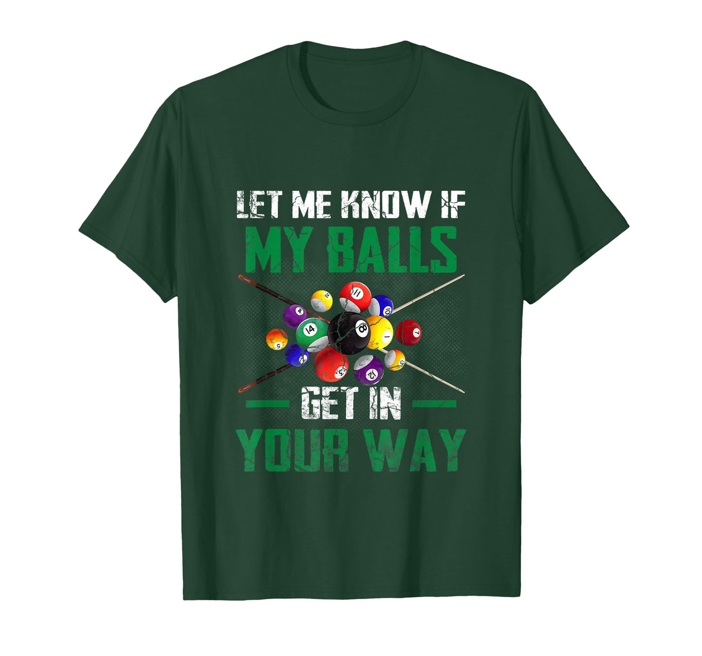 Let s Me Know If My Balls Get In Your Way Billiard Pool T-Shirt