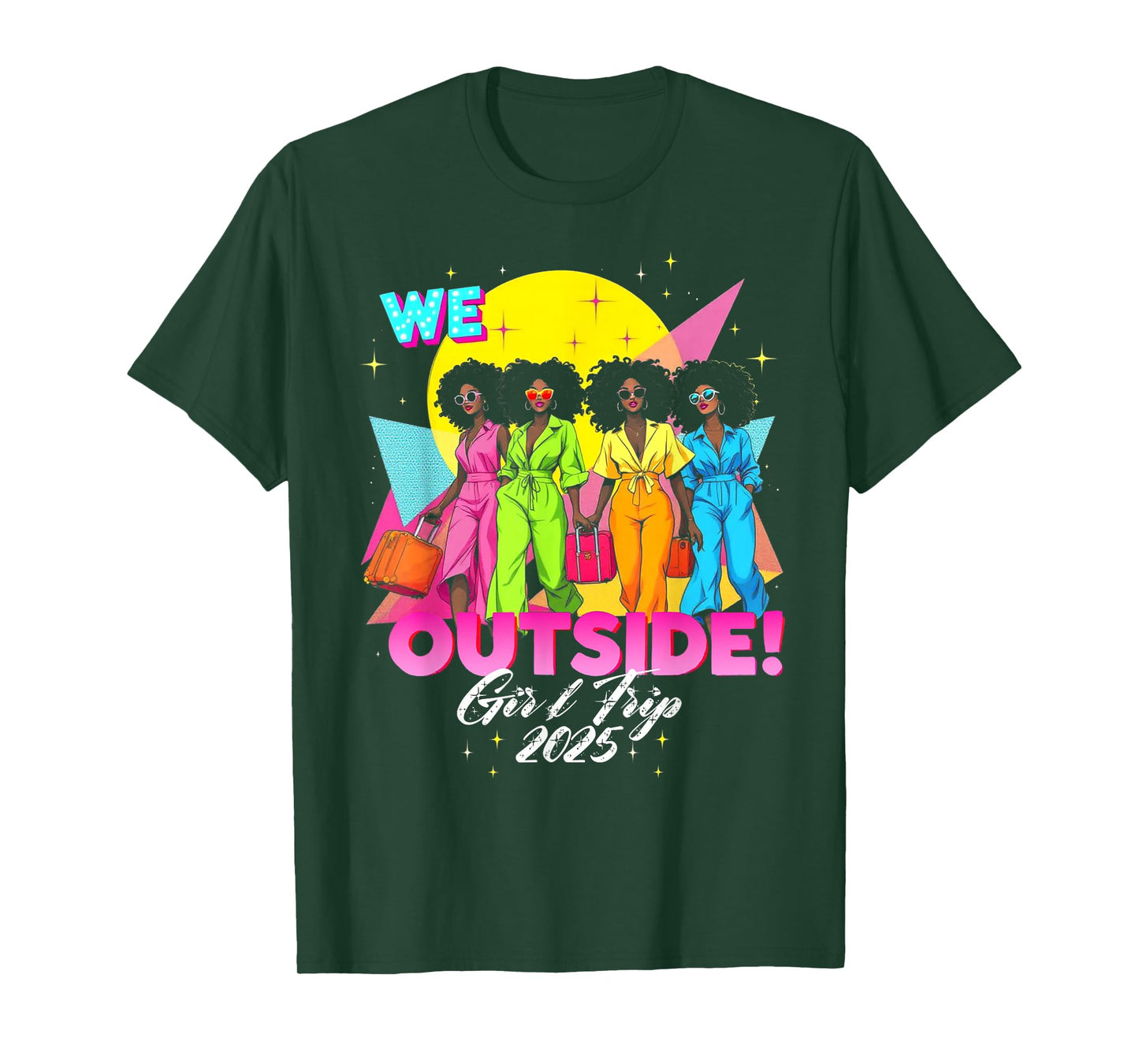 We Outside Girls Trip 2025 Afro Girls Black Womens Together T-Shirt