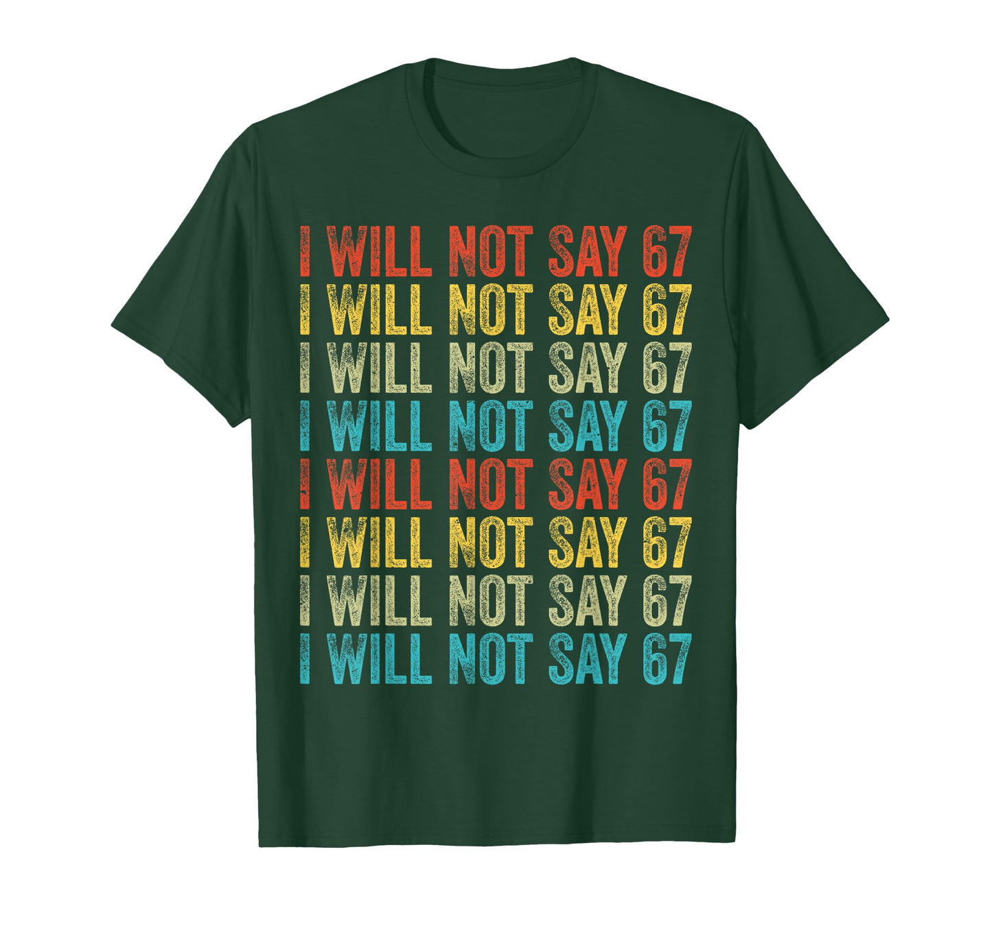 I Will Not Say 67 Funny Six Seven Meme T-Shirt