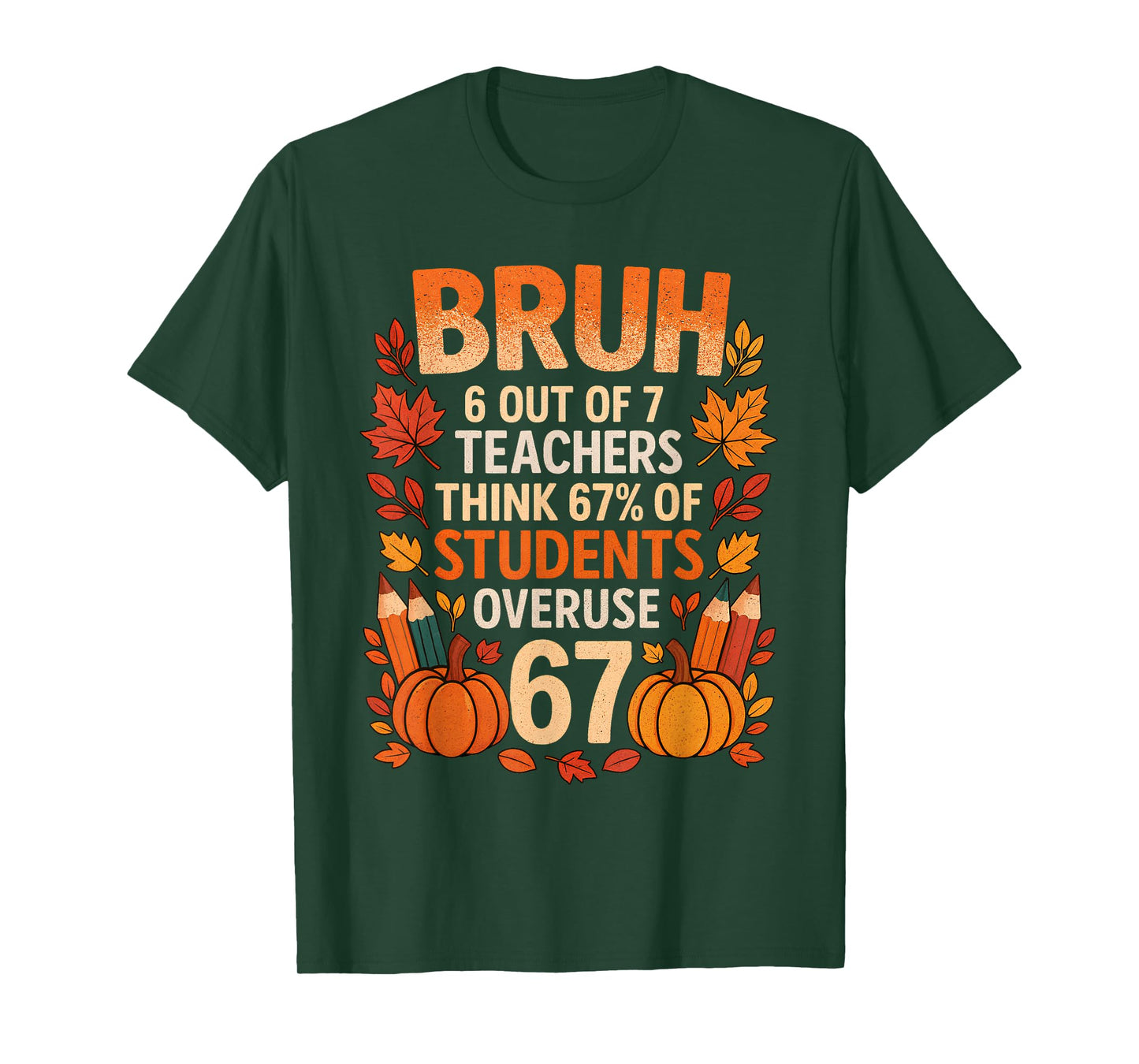 6 7 Six Seven Bruh Teachers Gen Z Alpha Meme Slang Autumn T-Shirt
