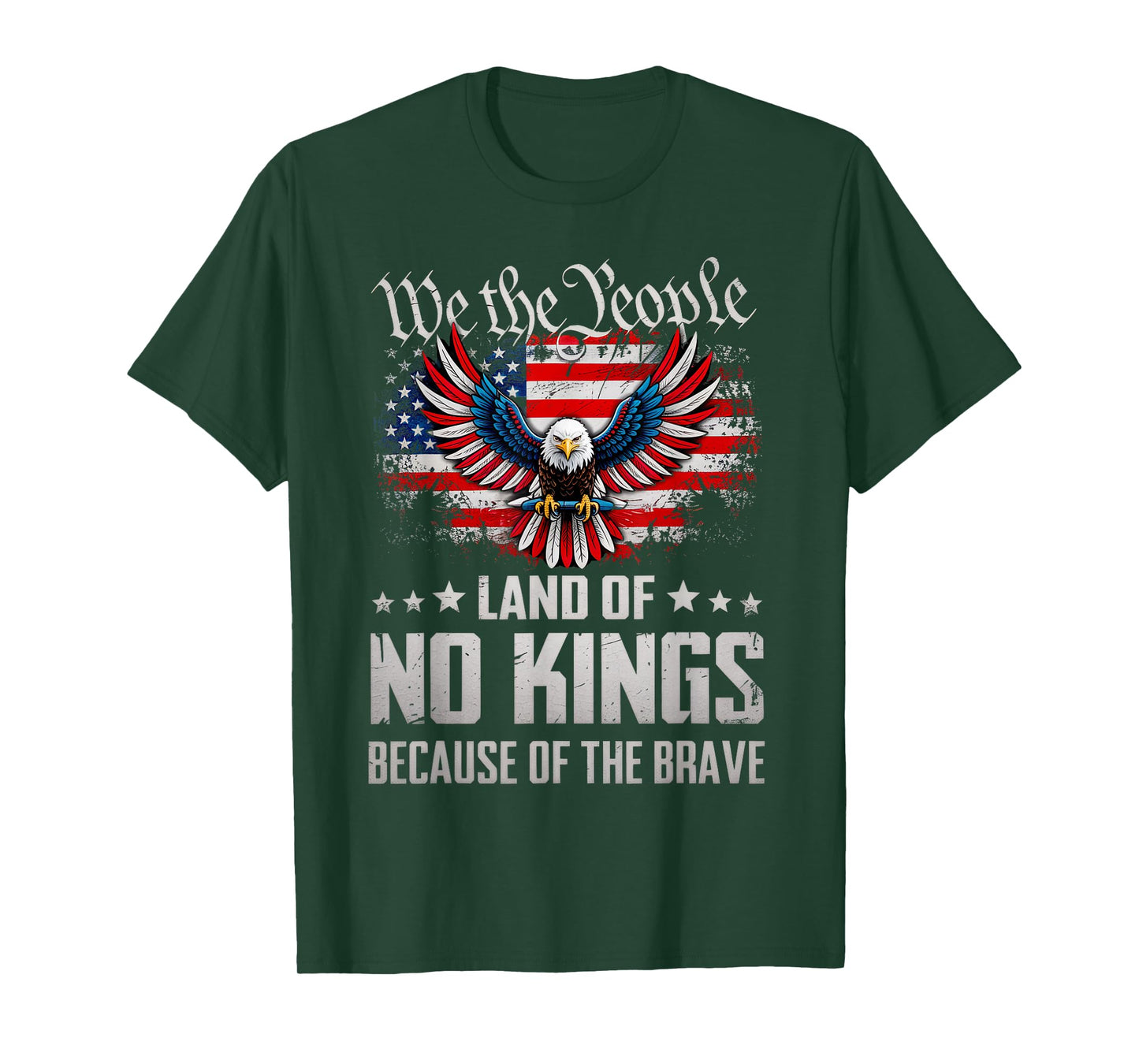 We The People Land of No Kings Because of The Brave Us Flag T-Shirt