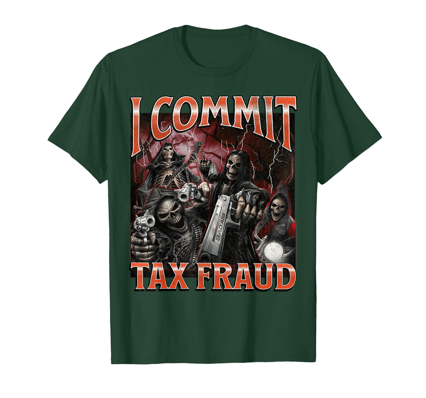 I Commit Tax Fraud Funny Hard Skeleton Meme Bootleg Graphic T-Shirt