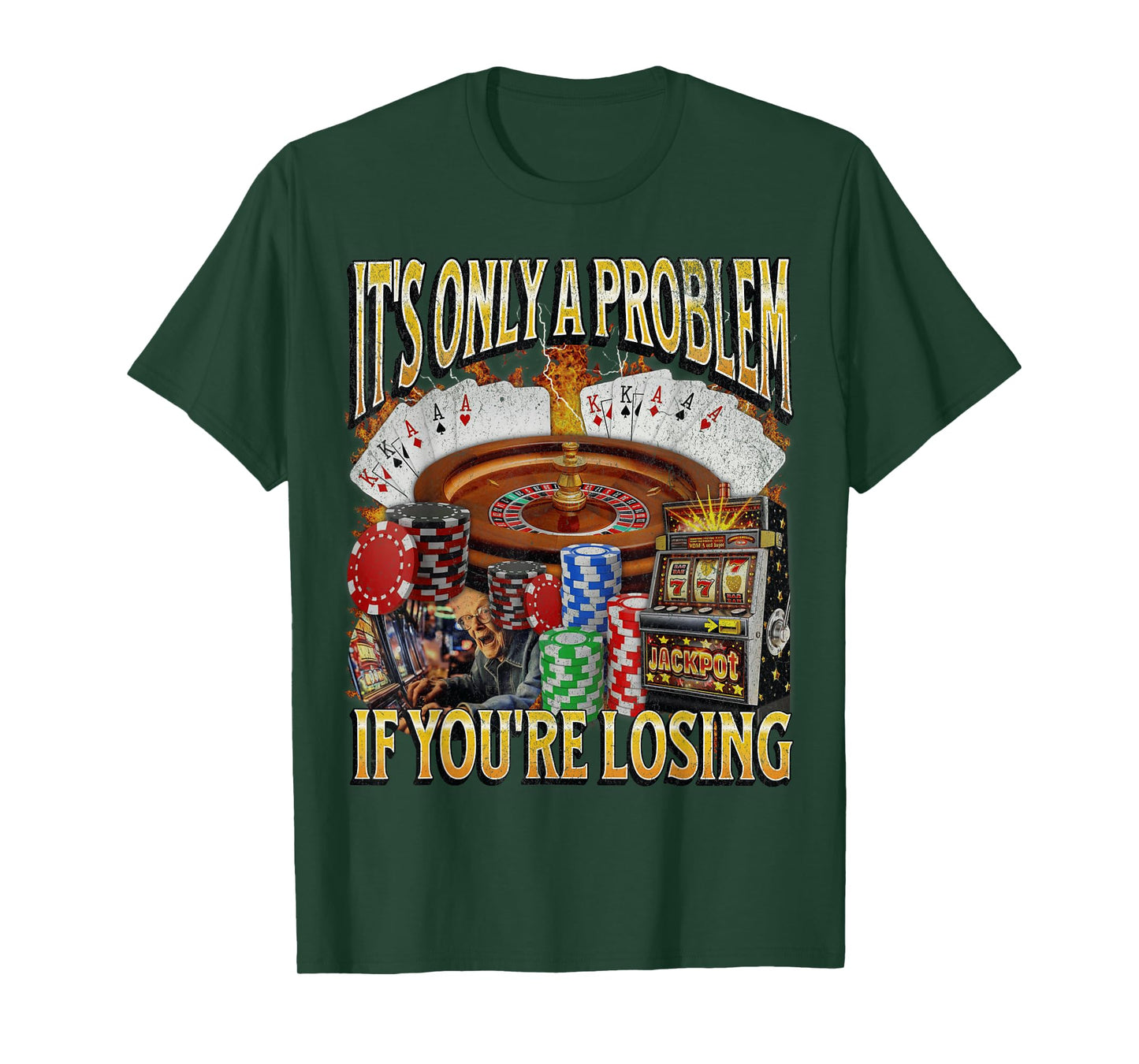 Only A Problem If You're Losing Funny Gambling Bootleg T-Shirt