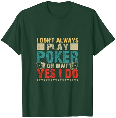 Poker Quote Gambling Funny Casino Play Card Gambler Poker T-Shirt - T-Shirt | Forest