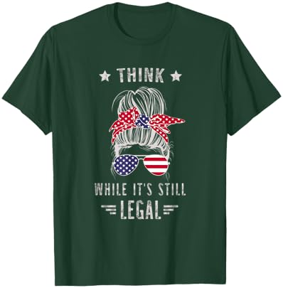 Think While It's Still Legal T-Shirt - T-Shirt | Forest