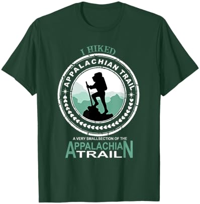 I Hiked A Small Section Of The Appalachian Trail T-Shirt - T-Shirt | Forest