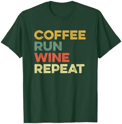 Coffee Run Wine Repeat Funny Running Runner Marathon Race 5K T-Shirt - T-Shirt | Forest