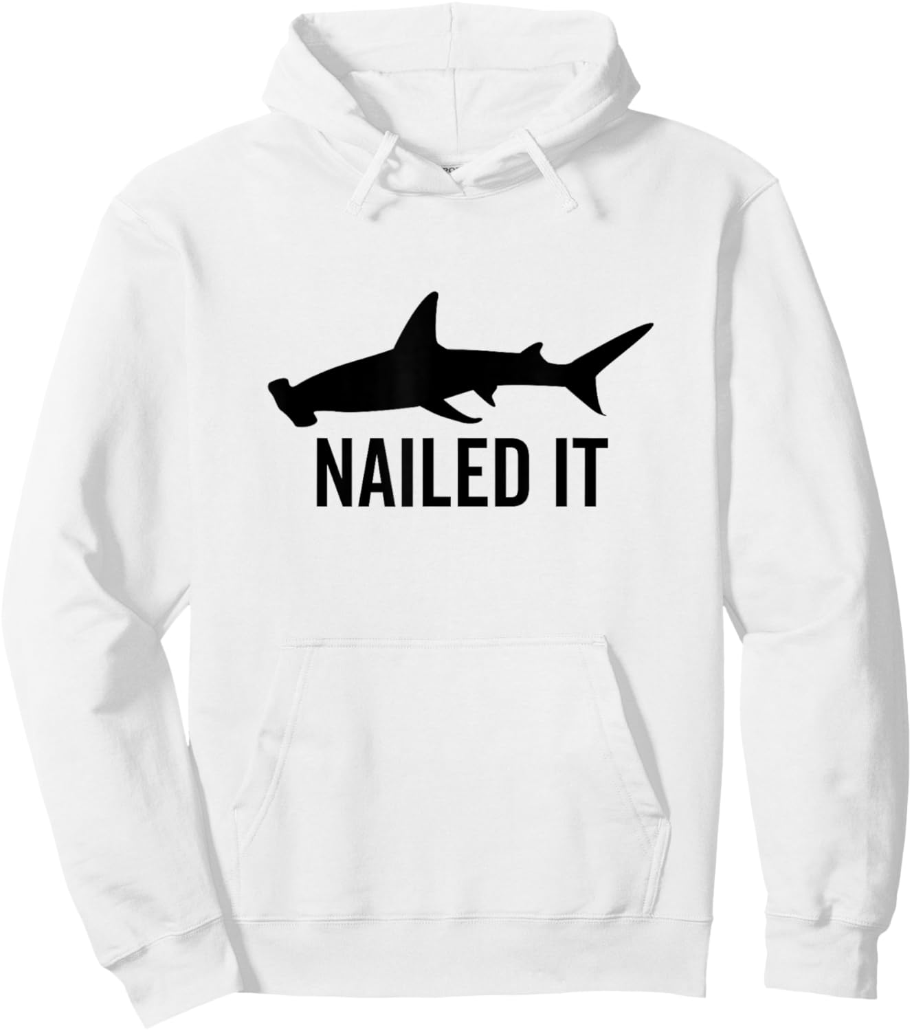 Nailed It Hammerhead Shark Funny Animal Lover Hoodie - Hoodie | White