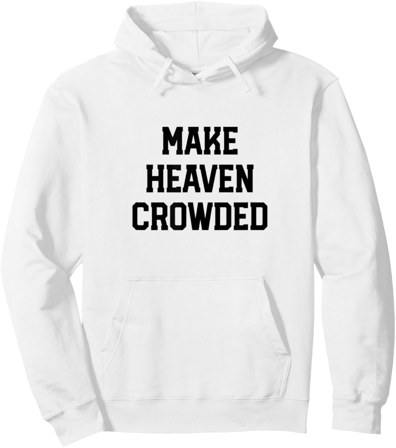 Make Heaven Crowded Christian design Hoodie - Hoodie | White