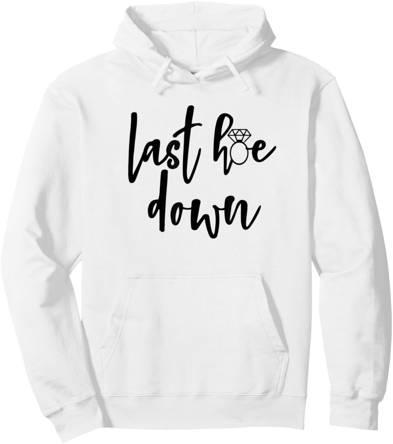Last Hoe Down Bride Bridesmaid Bridal Country Music Broadway Hoodie - Hoodie | White
