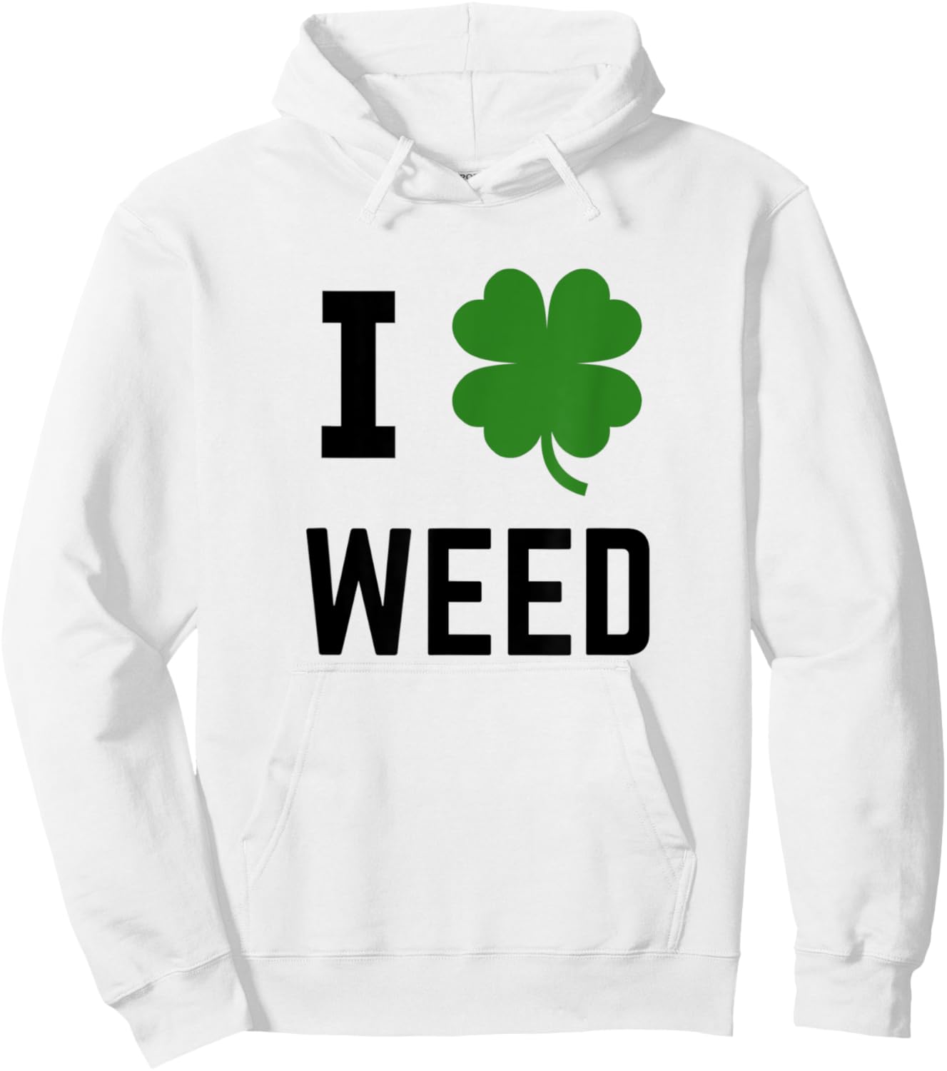 I Shamrock Weed Irish St Patricks Green Hoodie - Hoodie | White