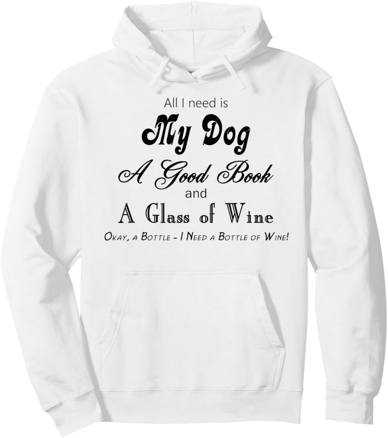 My Dog a Good Book and Wine, Lots of Wine Hoodie - Hoodie | White