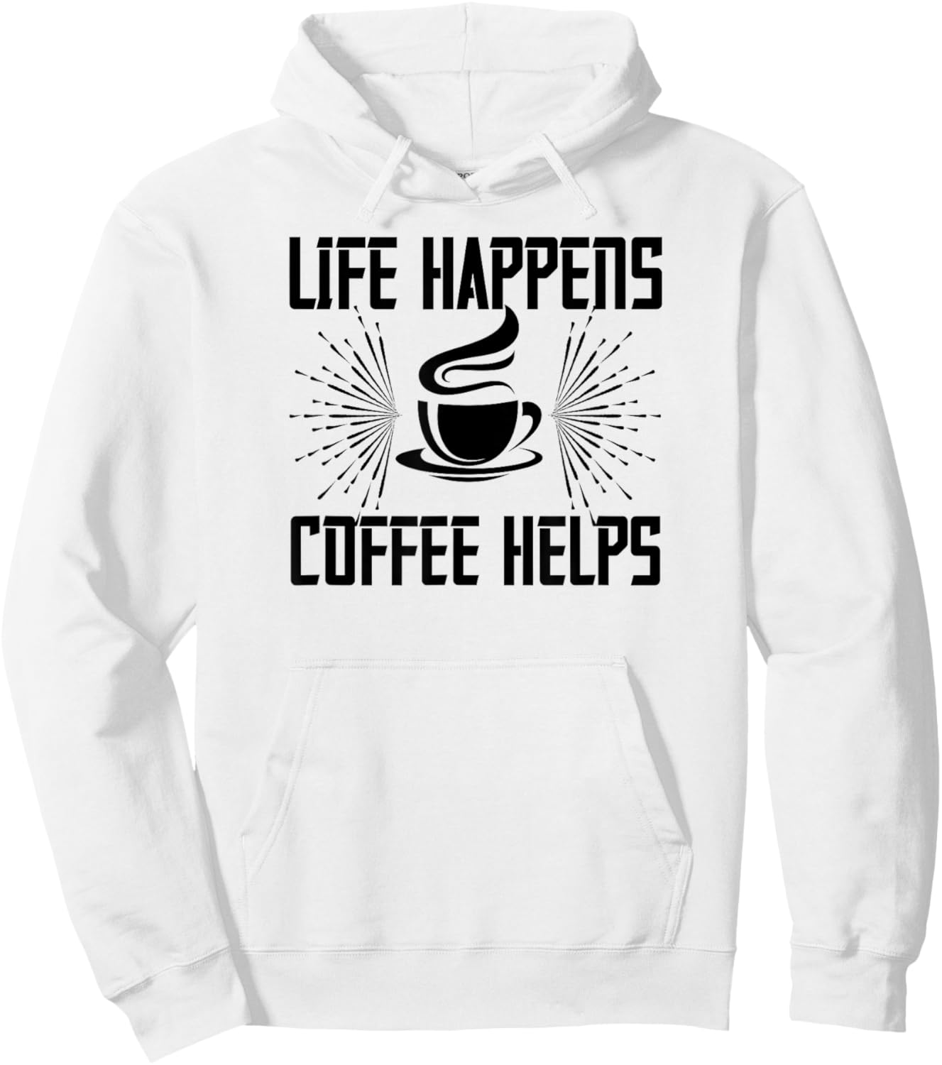 Life Happens Coffee Helps - Funny Coffee Lover Hoodie - Hoodie | White