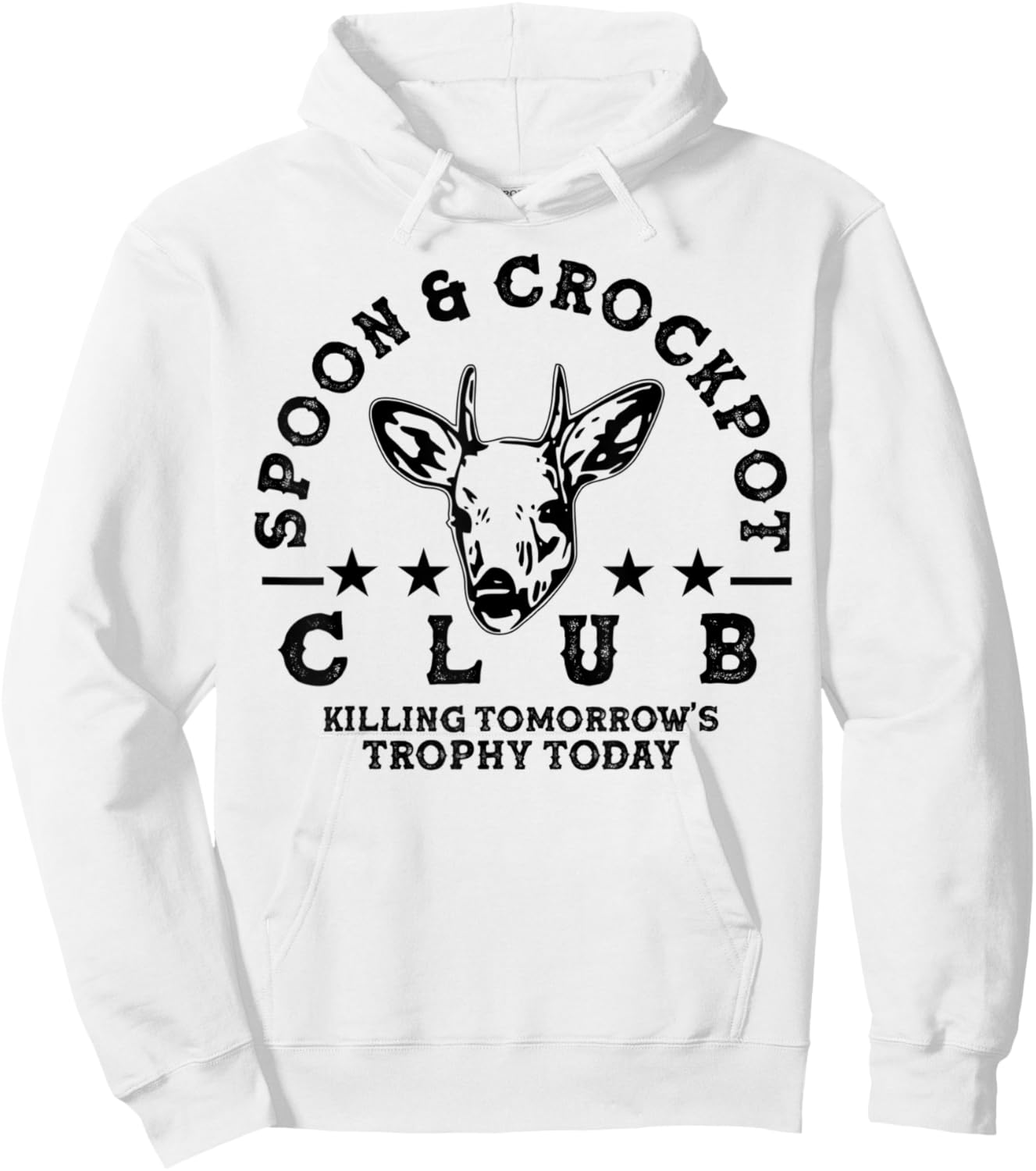 Spoon And Crockpot Club Tomorrow's Trophy Deer Hunting Joke Hoodie - Hoodie | White