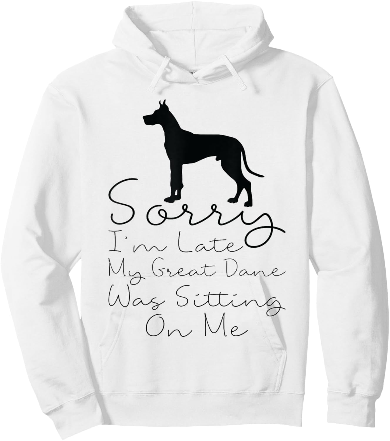 Sorry I'm Late My Great Dane was Sitting On Me - Great Dane Hoodie - Hoodie | White