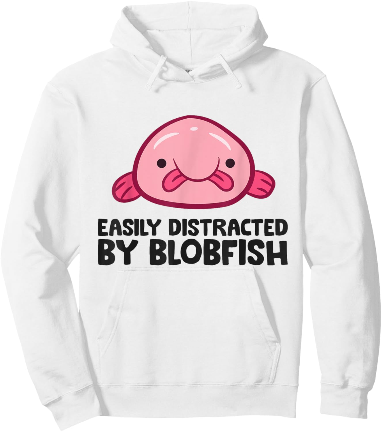 Funny Blobfish Ugly Animal Easily Distracted By Blobfish Hoodie - Hoodie | White