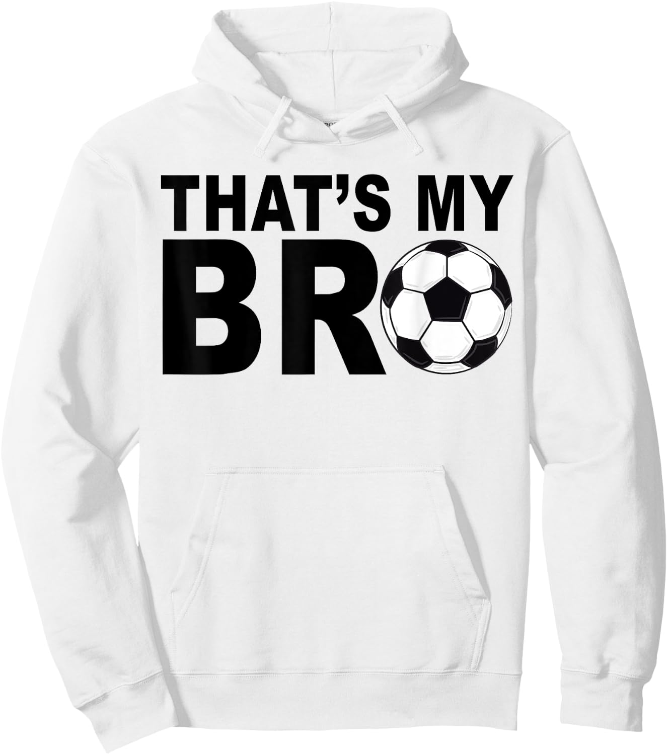 That's My Bro Soccer Sister of A Futbol Brother Cheerleader Hoodie - Hoodie | White