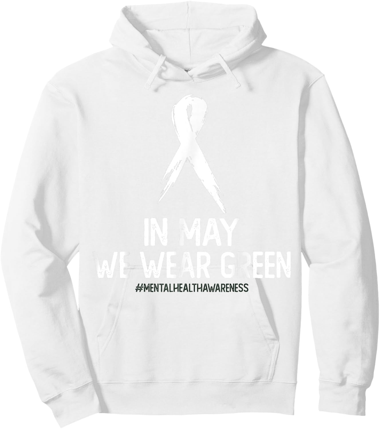 Mental Health Awareness Month In May We Wear Green Hoodie - Hoodie | White
