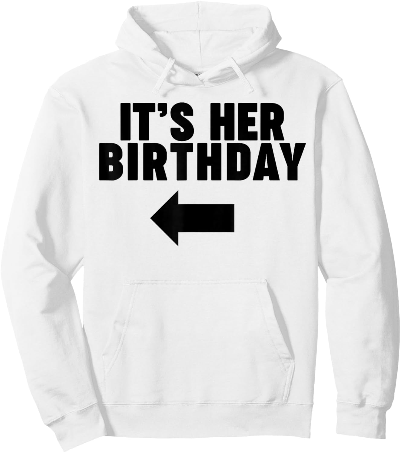 It's her Birthday Hoodie - Hoodie | White