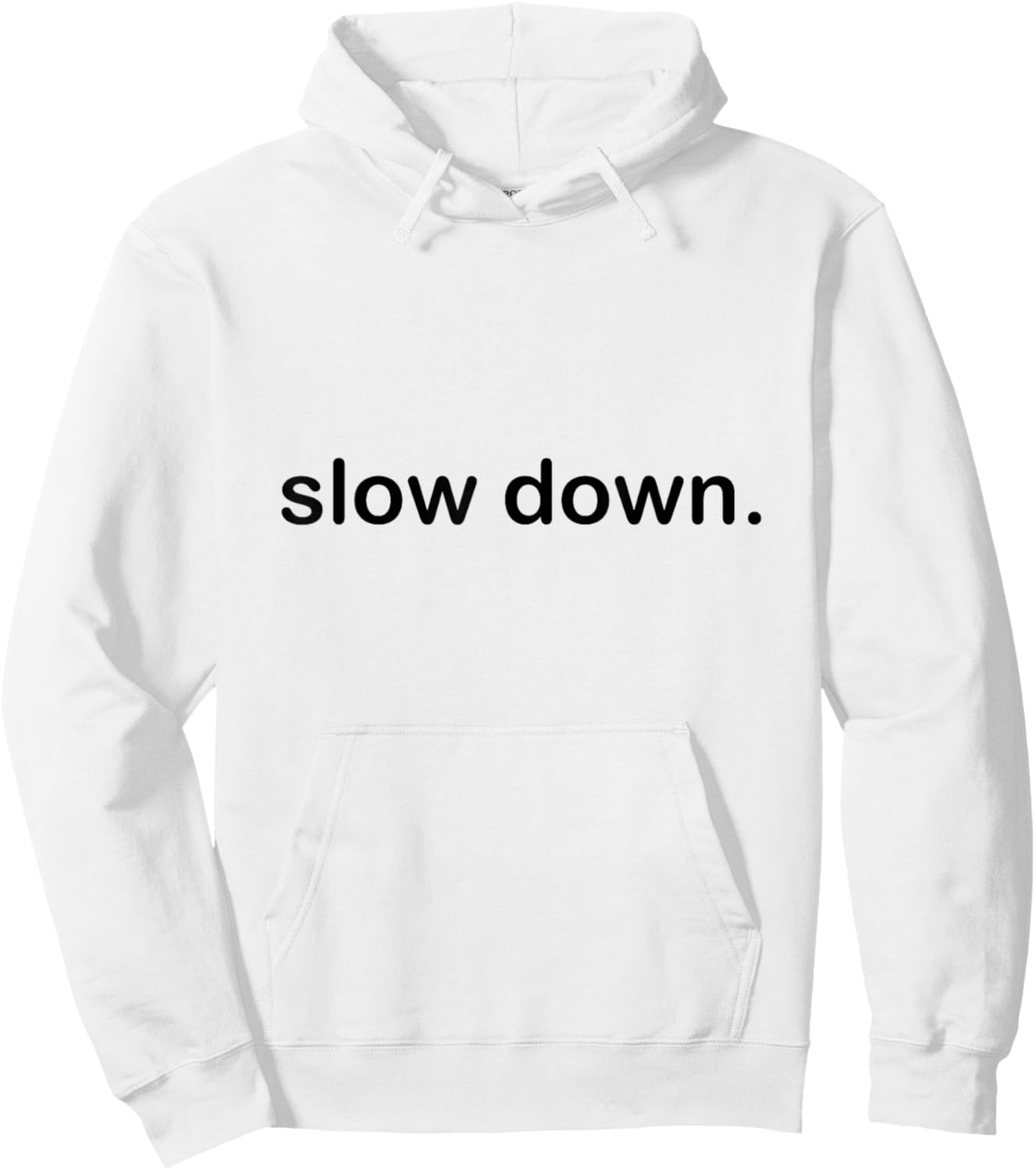 Slow Down Cool Quote Hoodie - Hoodie | White