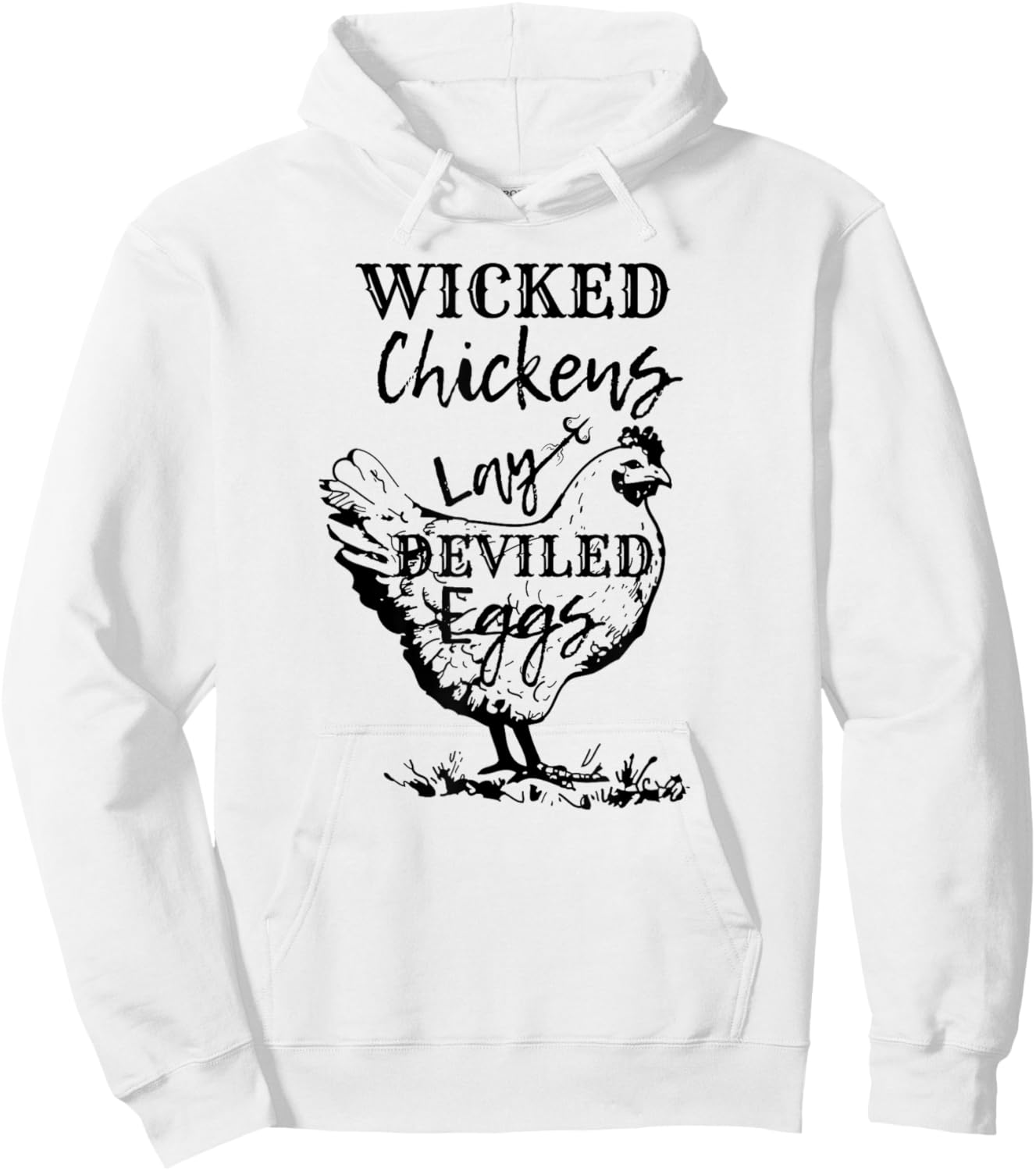 Farmhouse Chicken Lover Wicked Chickens Lay Deviled Eggs Hoodie - Hoodie | White