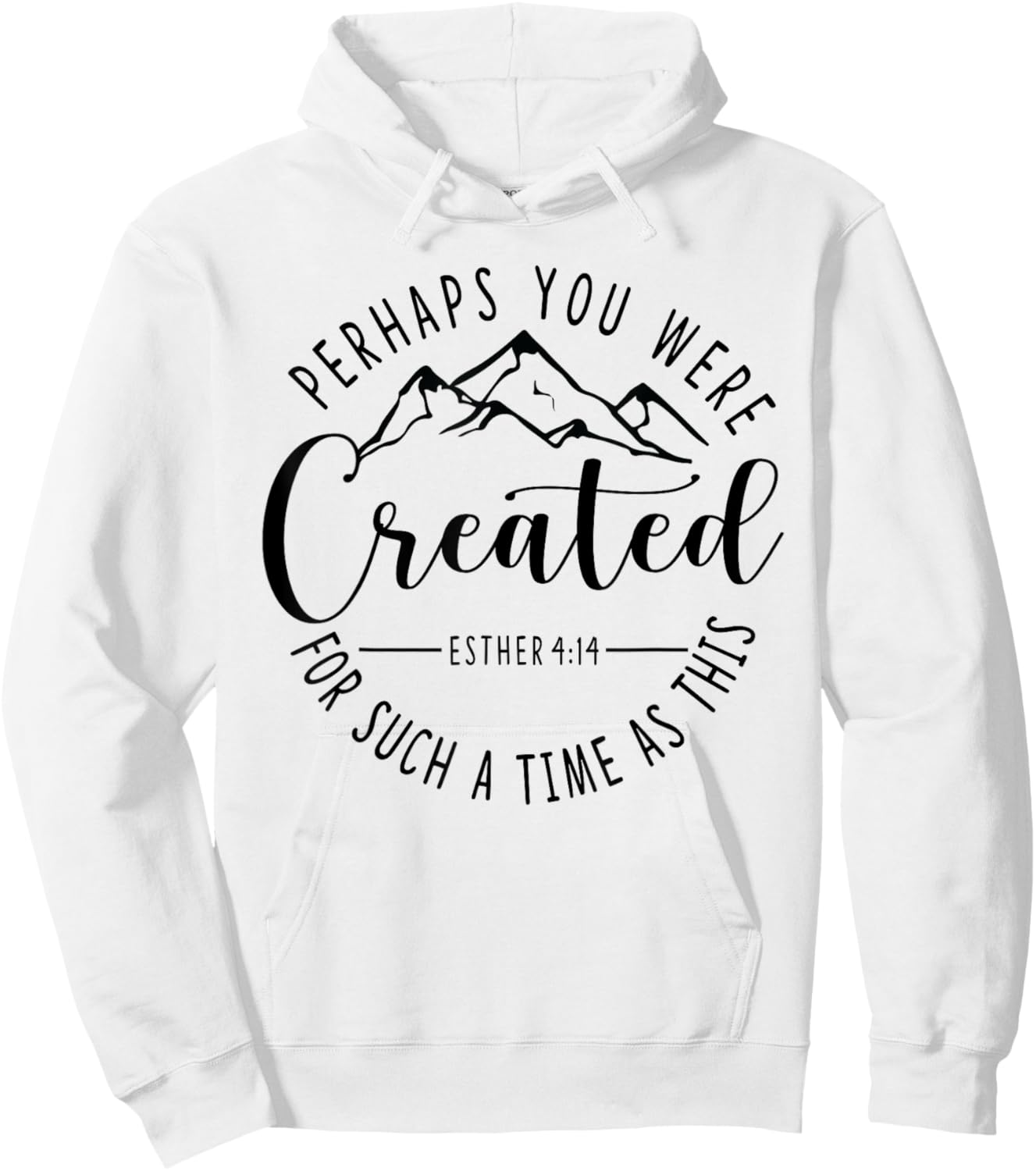 Perhaps You Were Created For Such A Time As This Ester 4:14 Hoodie - Hoodie | White