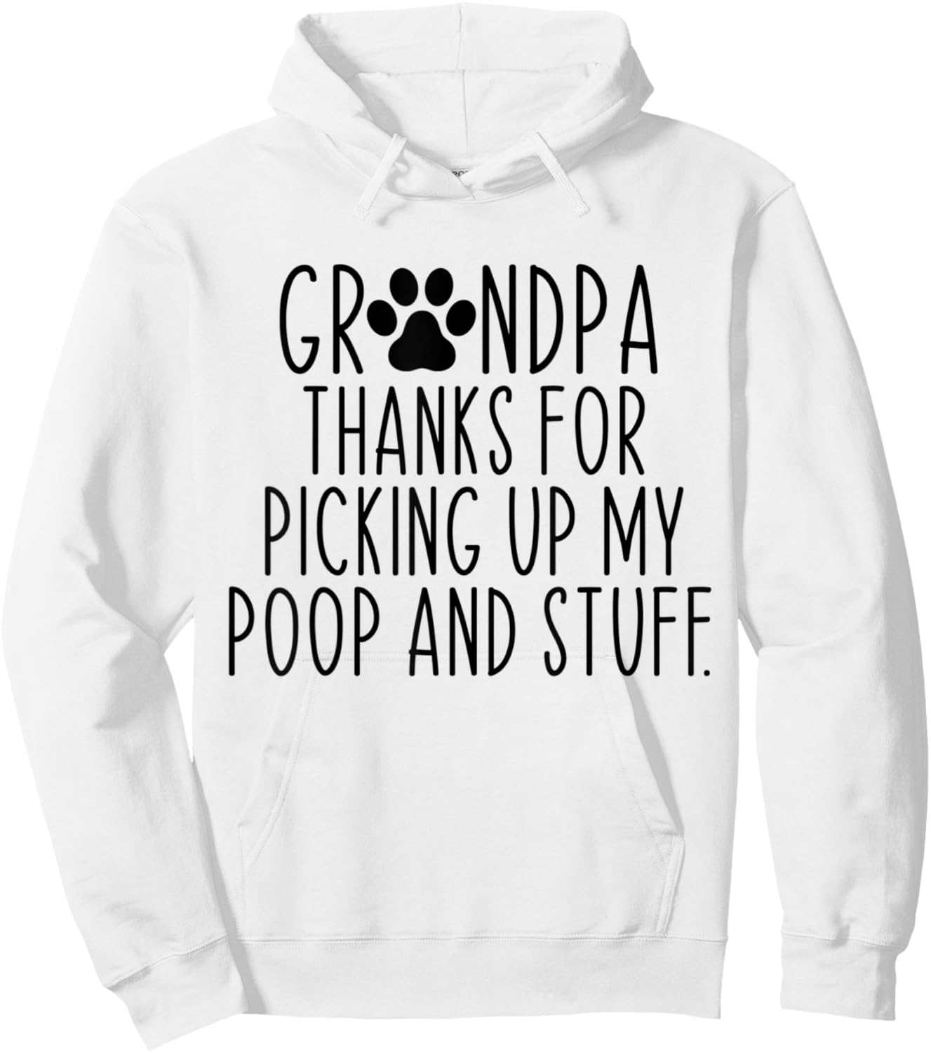 Grandpa Thanks For Picking Up My Poop and Stuff Dog Cat Women Hoodie - Hoodie | White