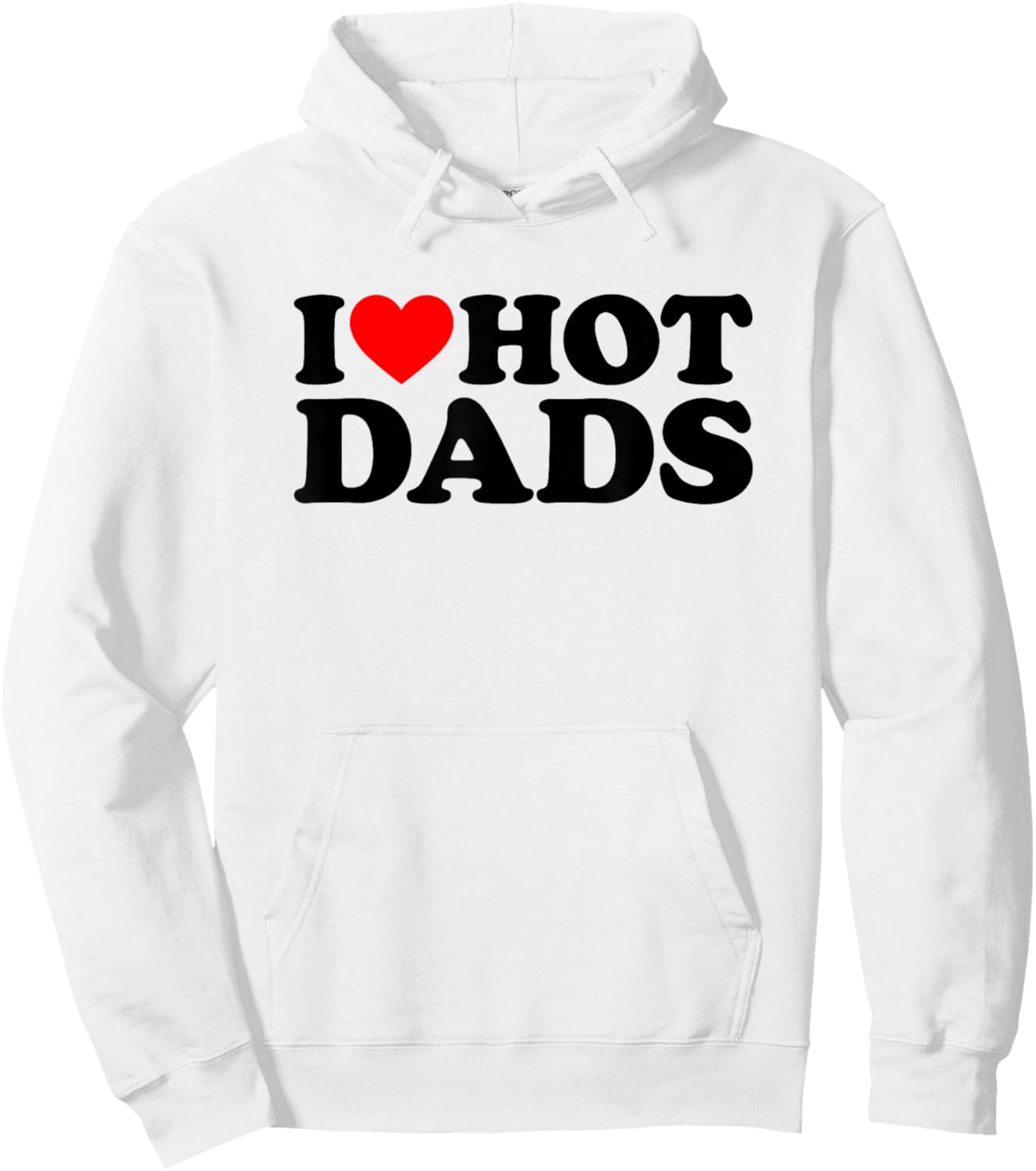 I Love Hot Dads Hoodie - Hoodie | White