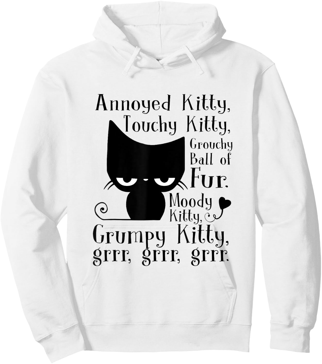 Annoyed Kitty Touchy Kitty Grouchy Ball Of Fur Moody Kitty Hoodie - Hoodie | White