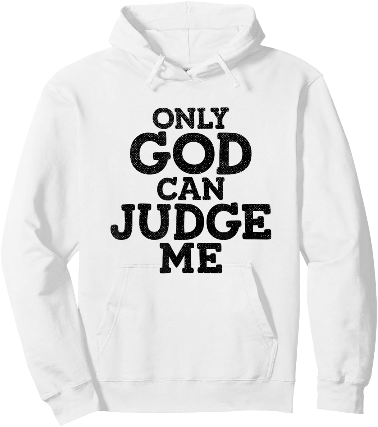 God Only Can Judge Me Religious Christian Hoodie - Hoodie | White