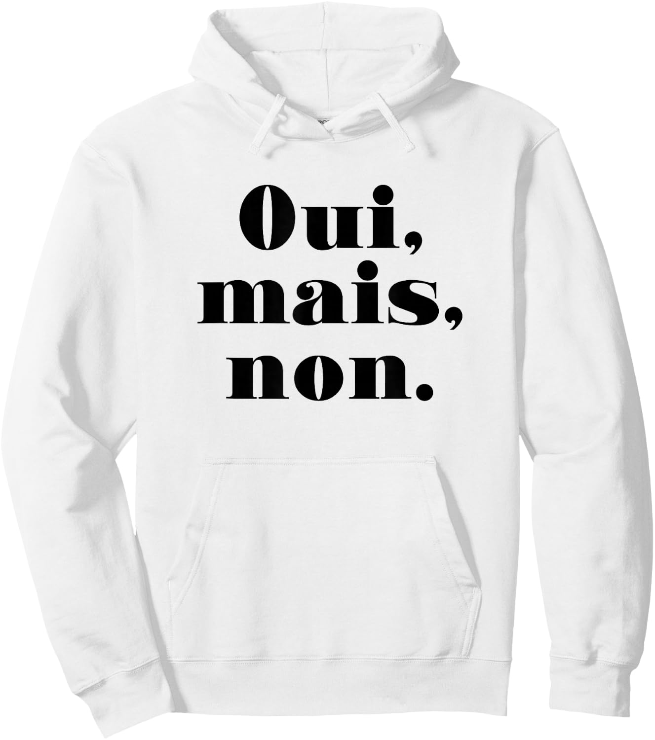 Oui Mais Non (Funny French) Hoodie - Hoodie | White