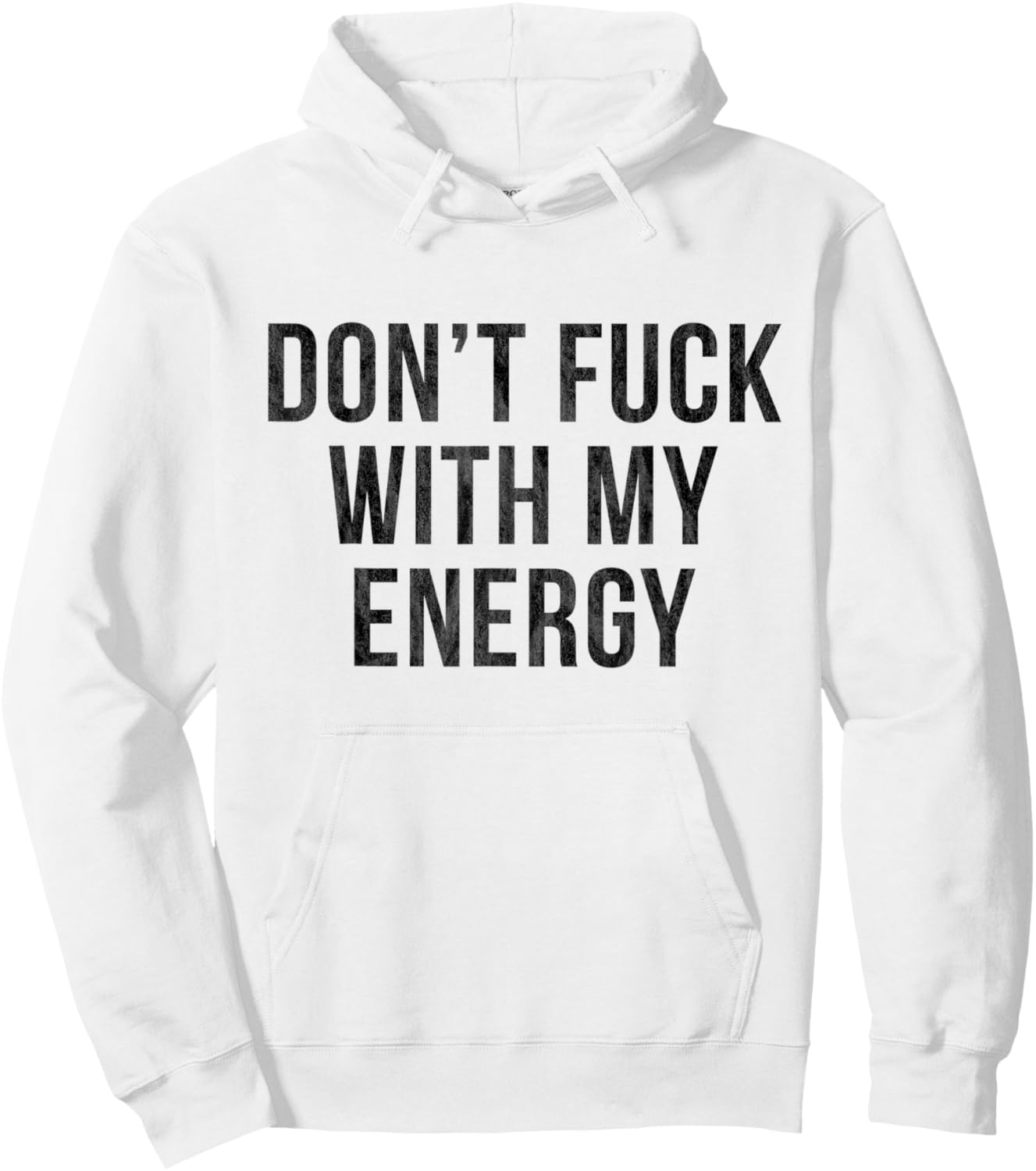 Don't Fuck with My Energy Hoodie - Hoodie | White
