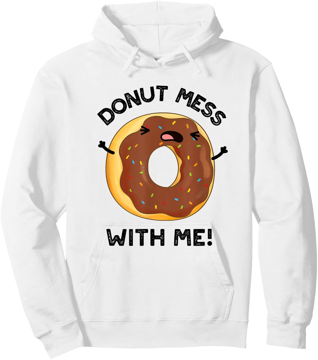 Donut Mess With Me Funny Food Pun Hoodie - Hoodie | White